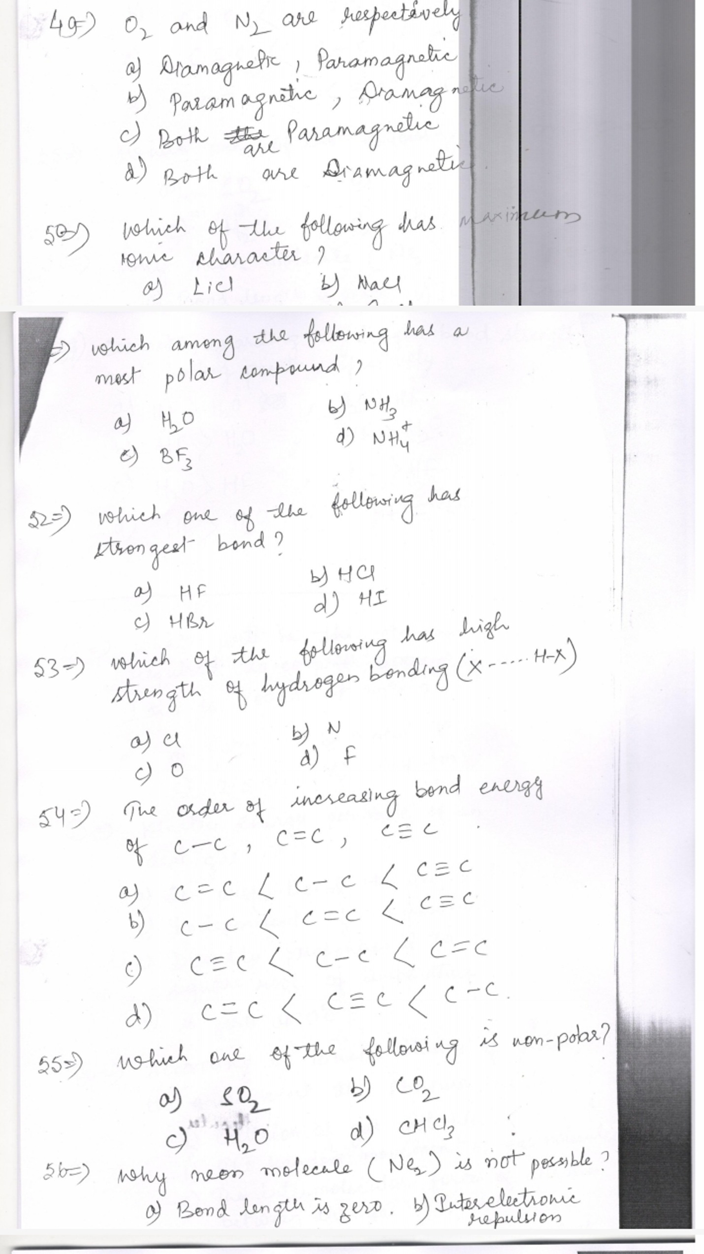 49) O2​ and N2​ are respectively
a) Diamagnetic, Paramagnetic
b) Param