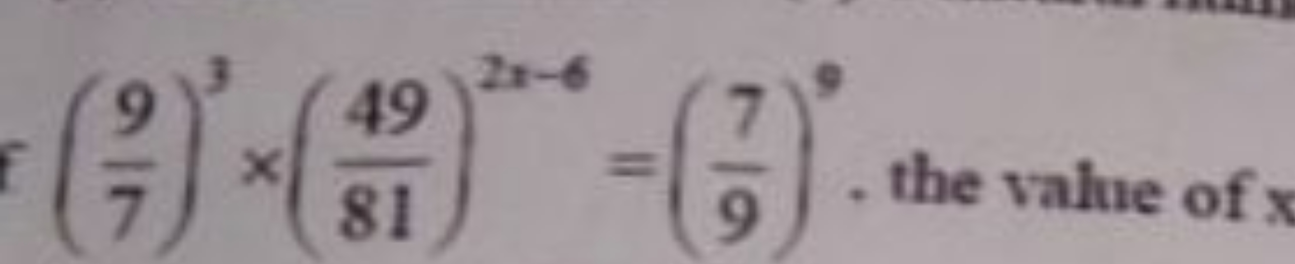 (79​)3×(8149​)2x−6=(97​)9, the value of