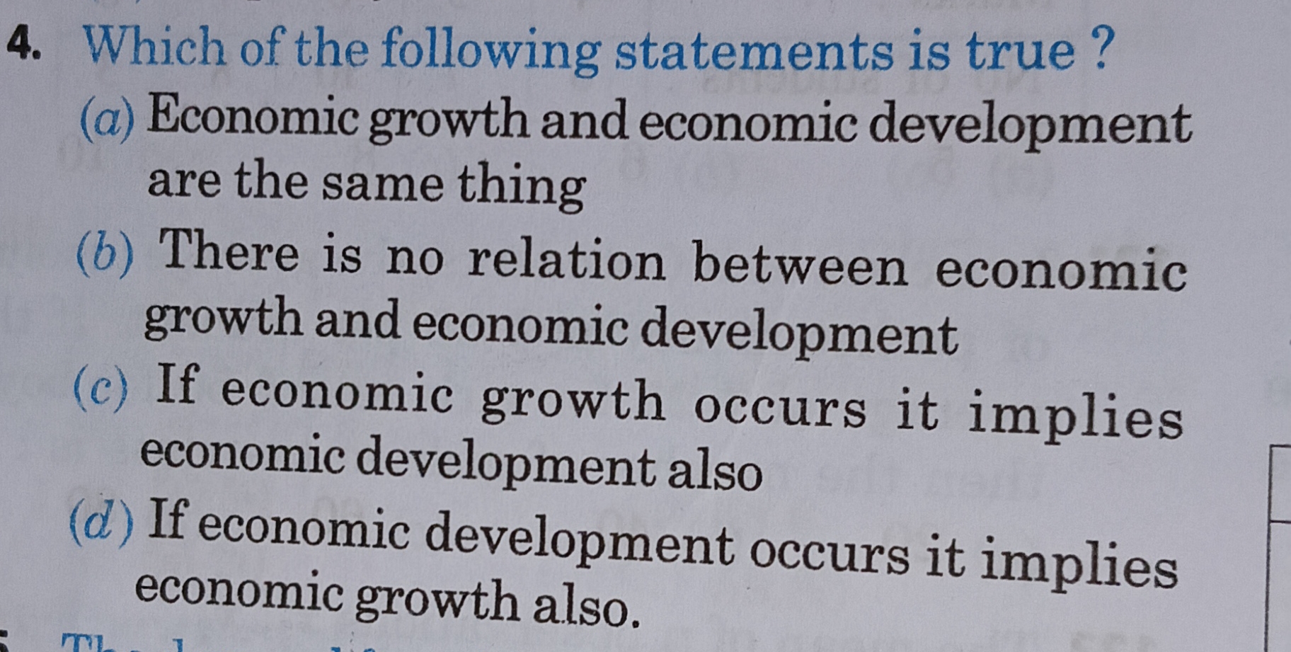 4. Which of the following statements is true?
(a) Economic growth and 