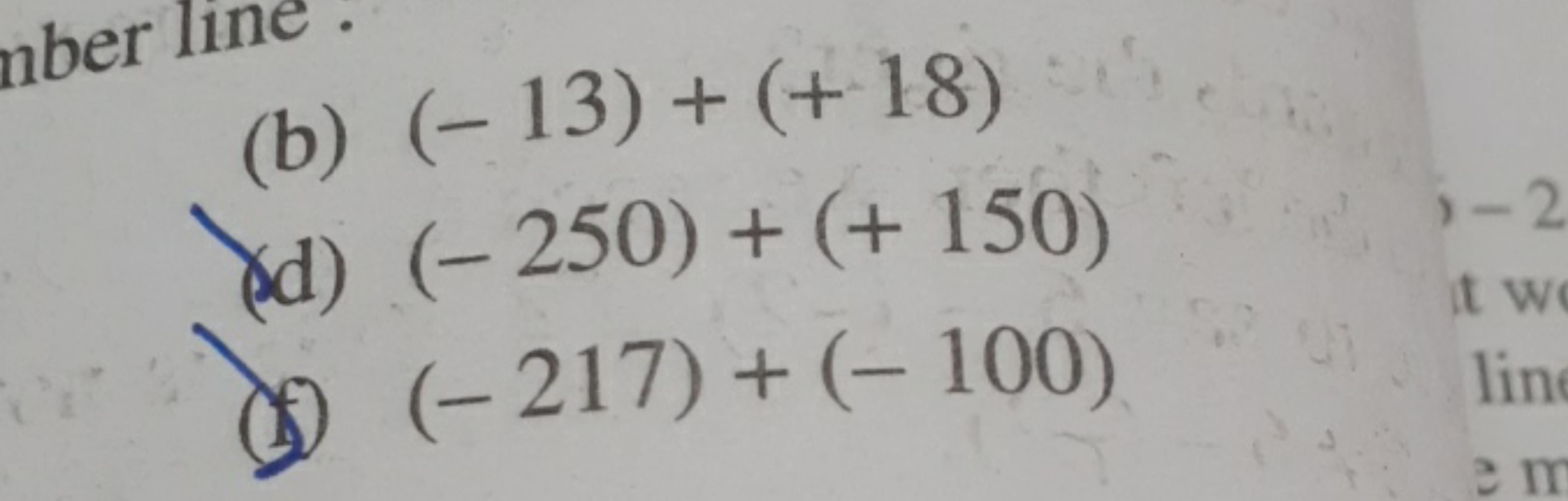 (b) (−13)+(+18)
(d) (−250)+(+150)
(5) (−217)+(−100)