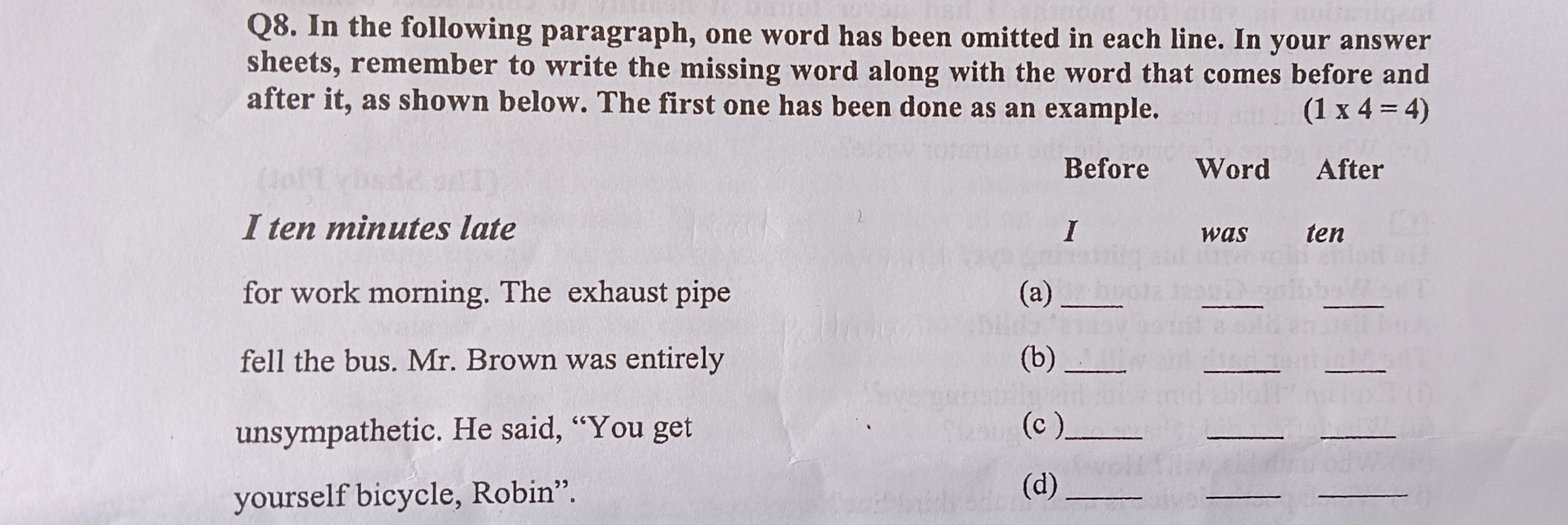 Q8. In the following paragraph, one word has been omitted in each line