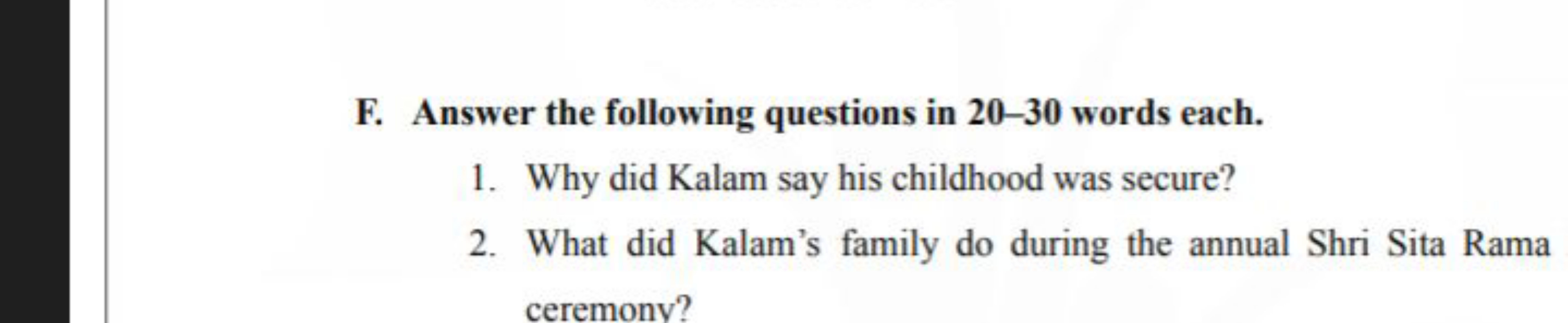 F. Answer the following questions in 20-30 words each.
1. Why did Kala