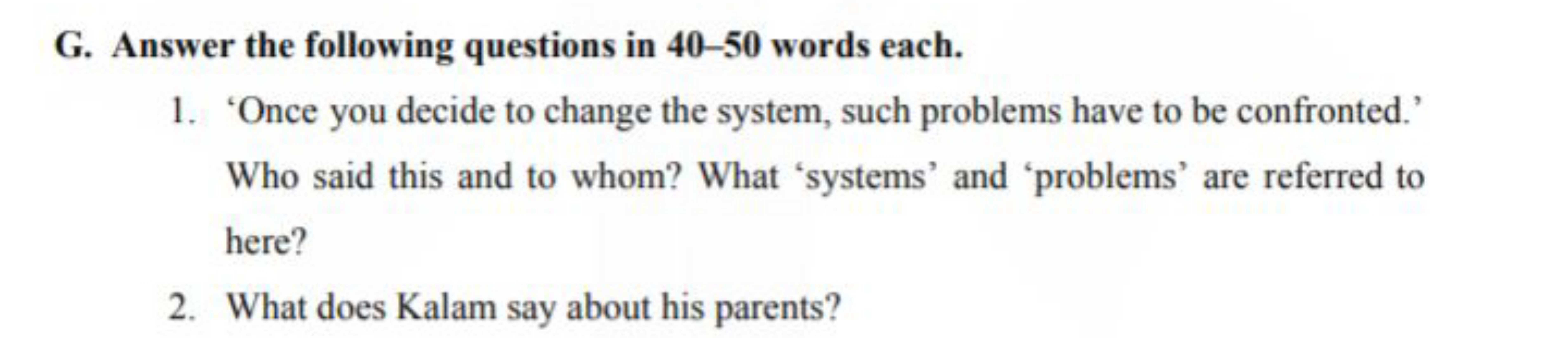 G. Answer the following questions in 40-50 words each.
1. 'Once you de