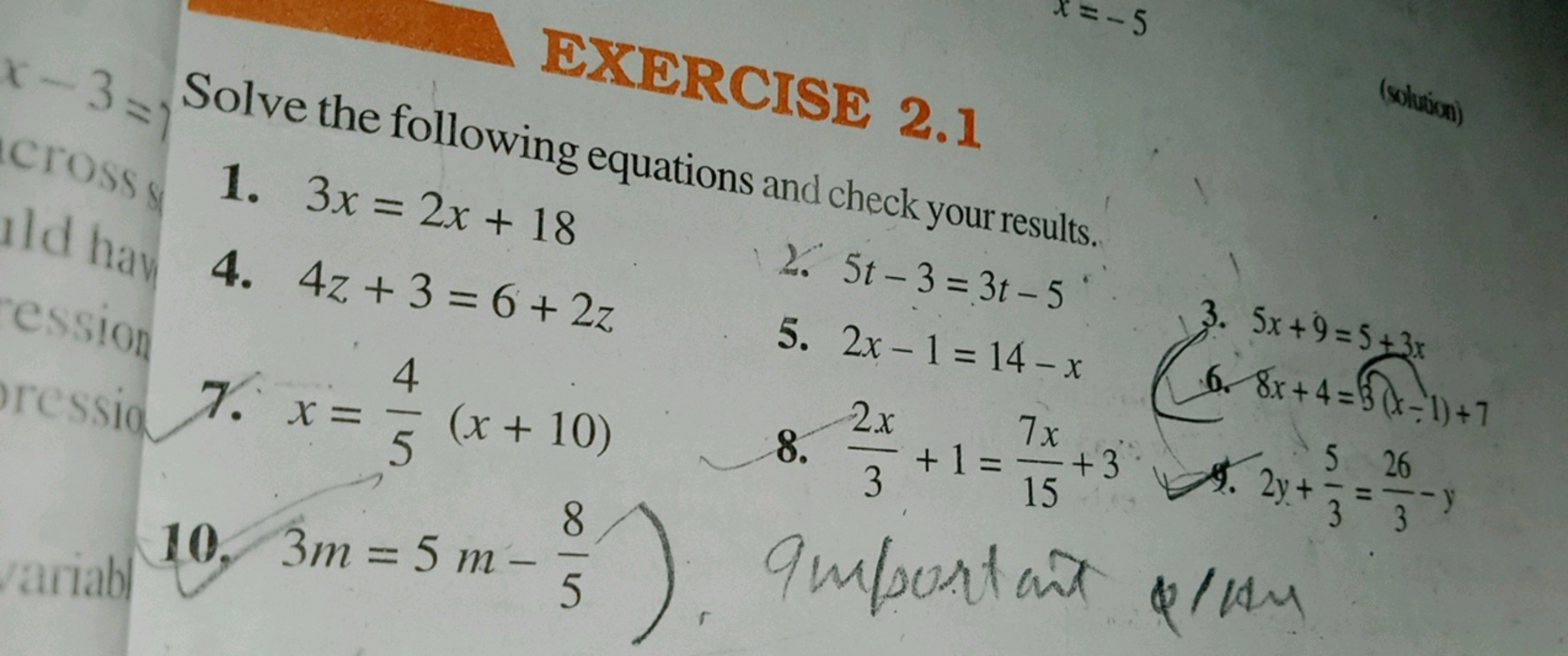 H
=-5
(solution)
EXERCISE 2.1
x-3 Solve the following equations and ch