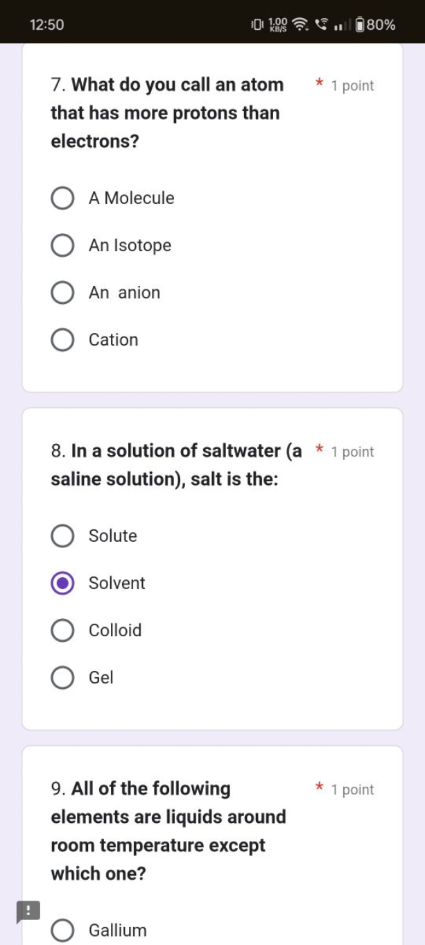 12:50
880\%
7. What do you call an atom
* 1 point
that has more proton