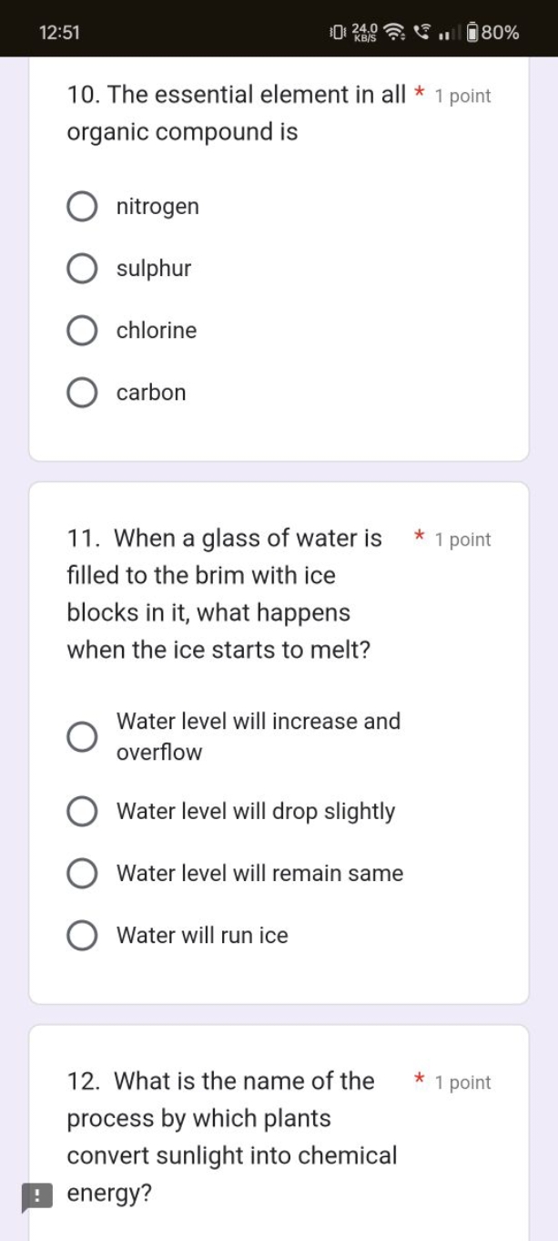 12:51
80%
10. The essential element in all
1 point
organic compound is