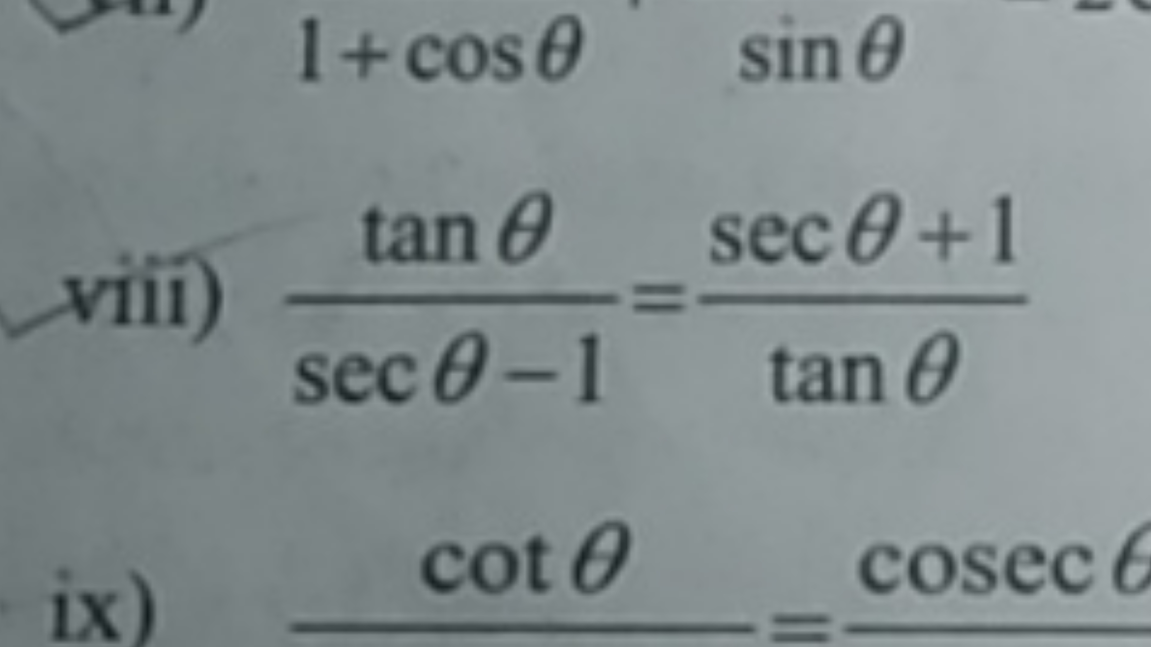 viii) secθ−1tanθ​=tanθsecθ+1​