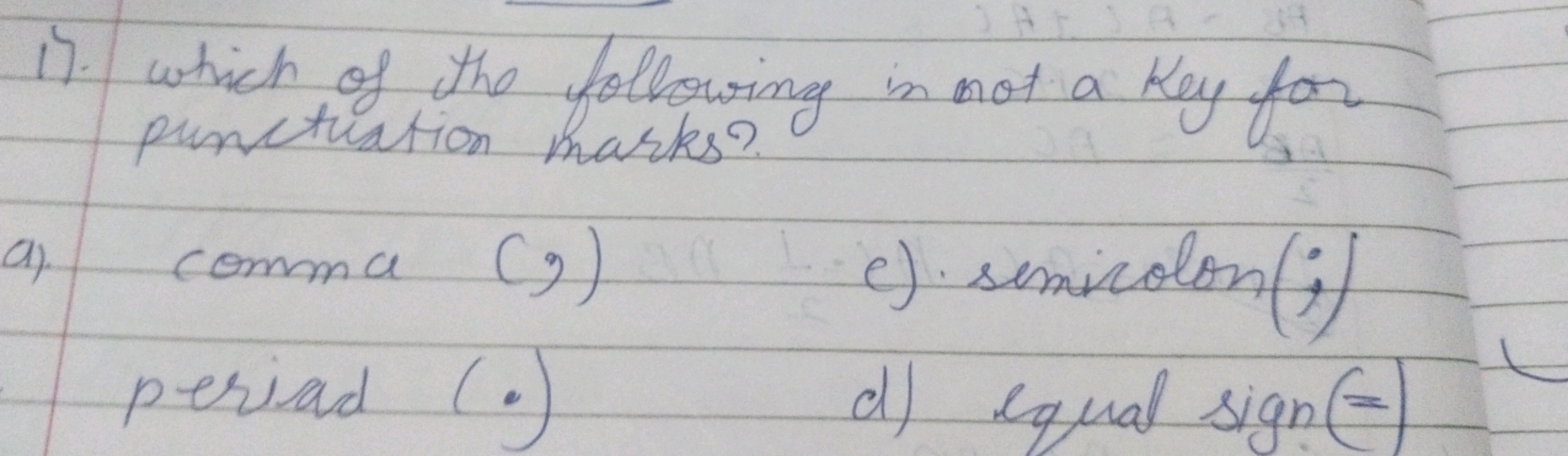 H
a)
17. which of the following in not a key for
punctuation marks?
Co