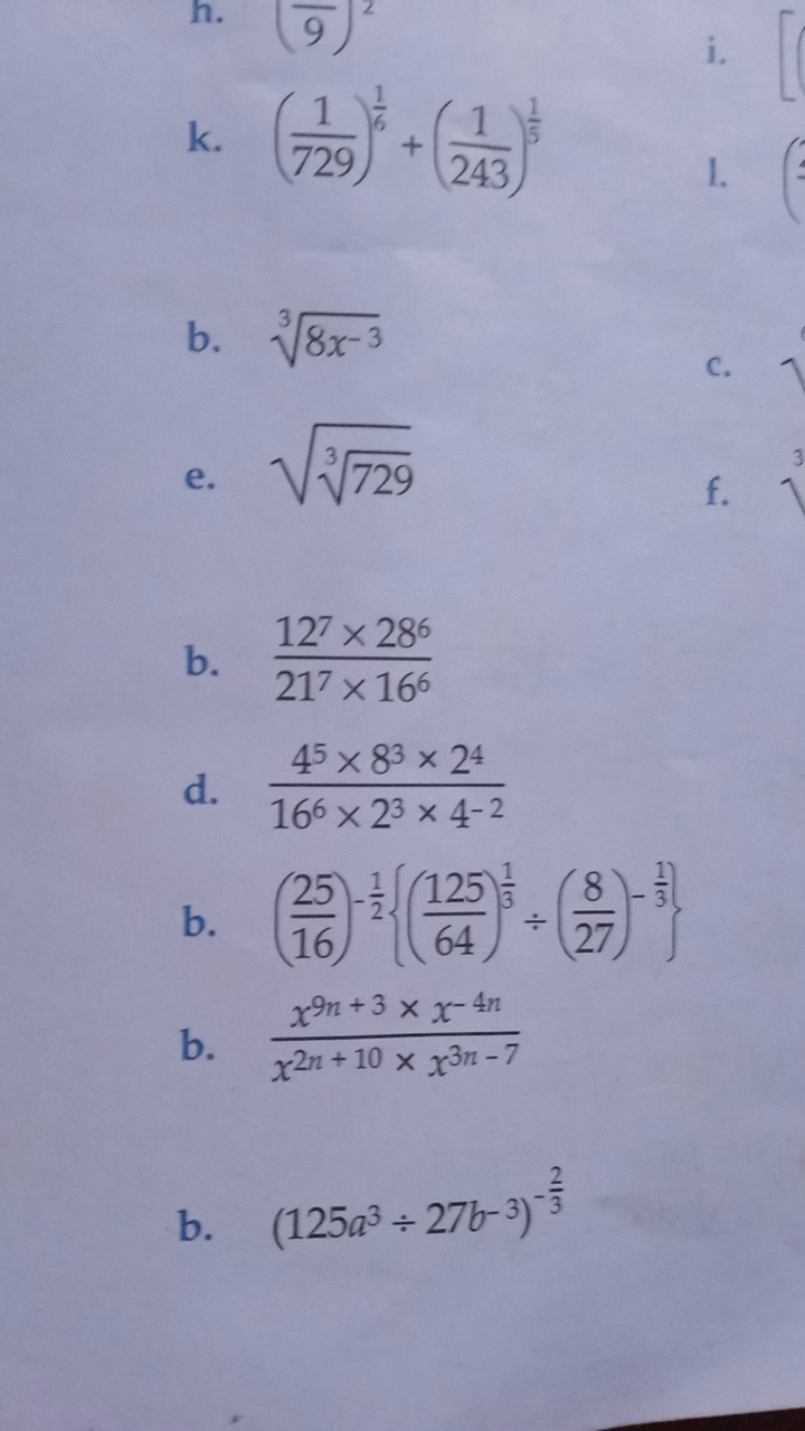 h. (9)2
k. (7291​)61​+(2431​)51​
b. 38x−3​
e. 3729​​
b. 217×166127×286