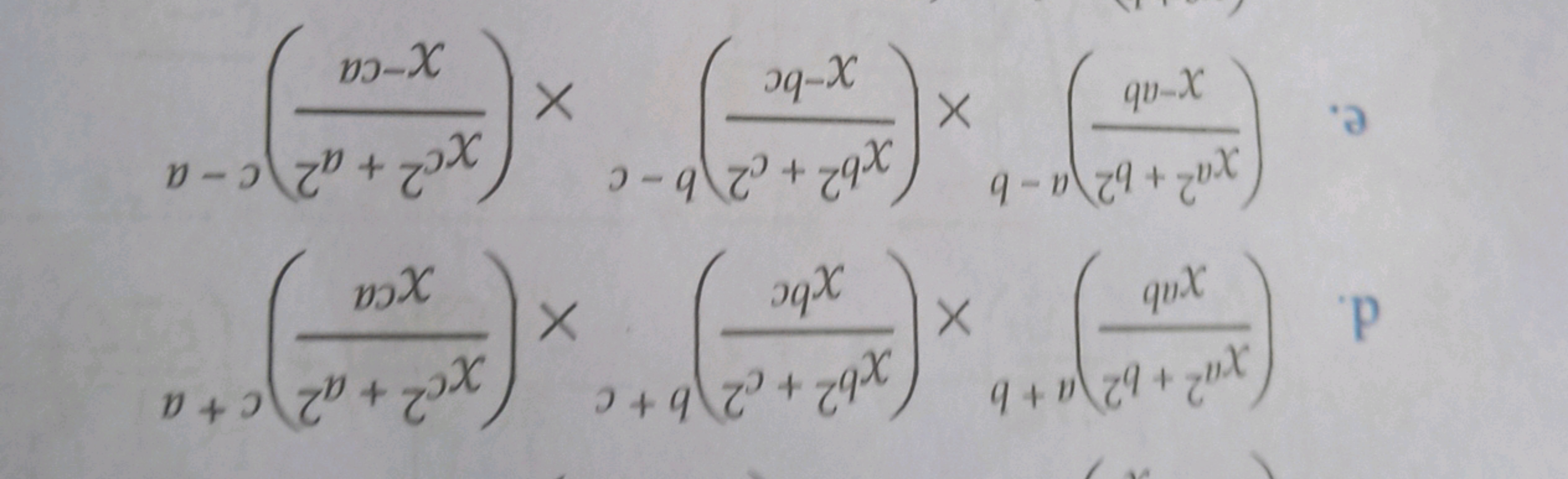 d. (xabxa2+b2​)a+b×(xbcxb2+c2​)b+c×(xcaxc2+a2​)c+a
e. (x−abxa2+b2​)a−b