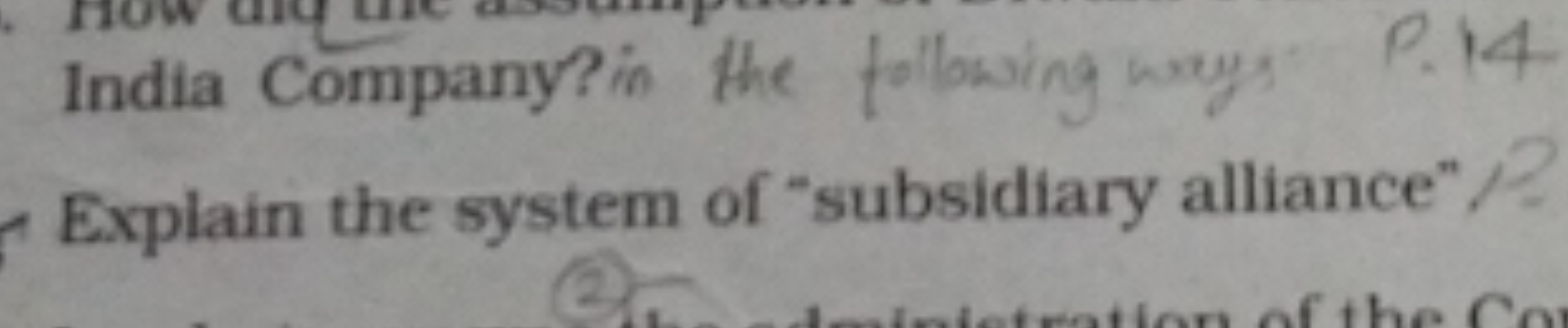 India Company? in the tollowing ways P. 14 Explain the system of "subs