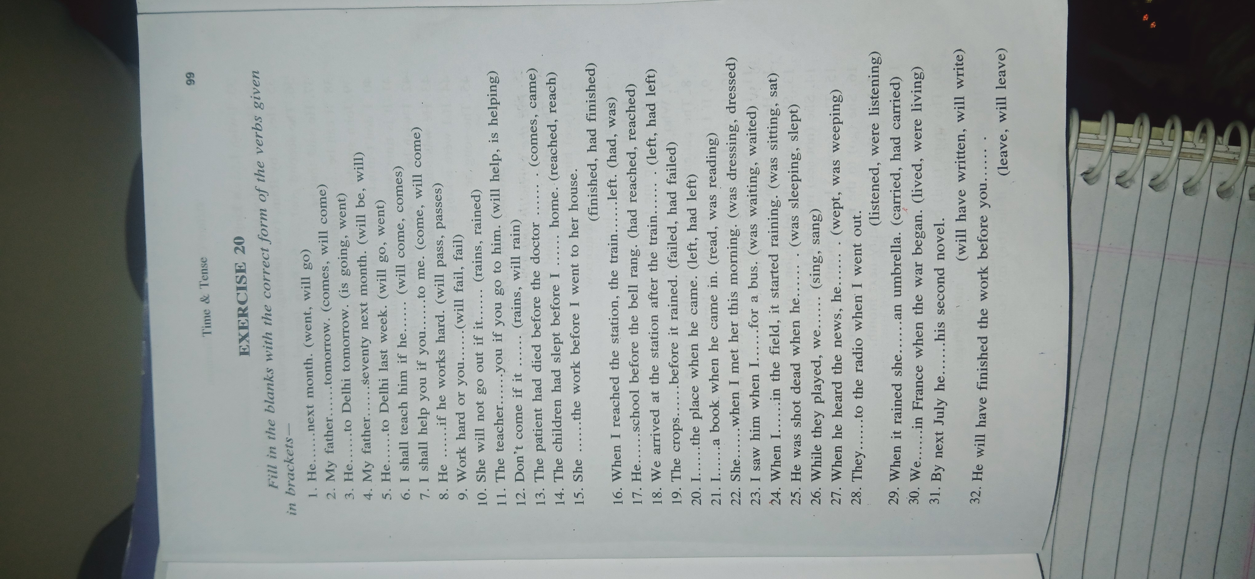 Time \& Tense
99

EXERCISE 20
Fill in the blanks with the correct form