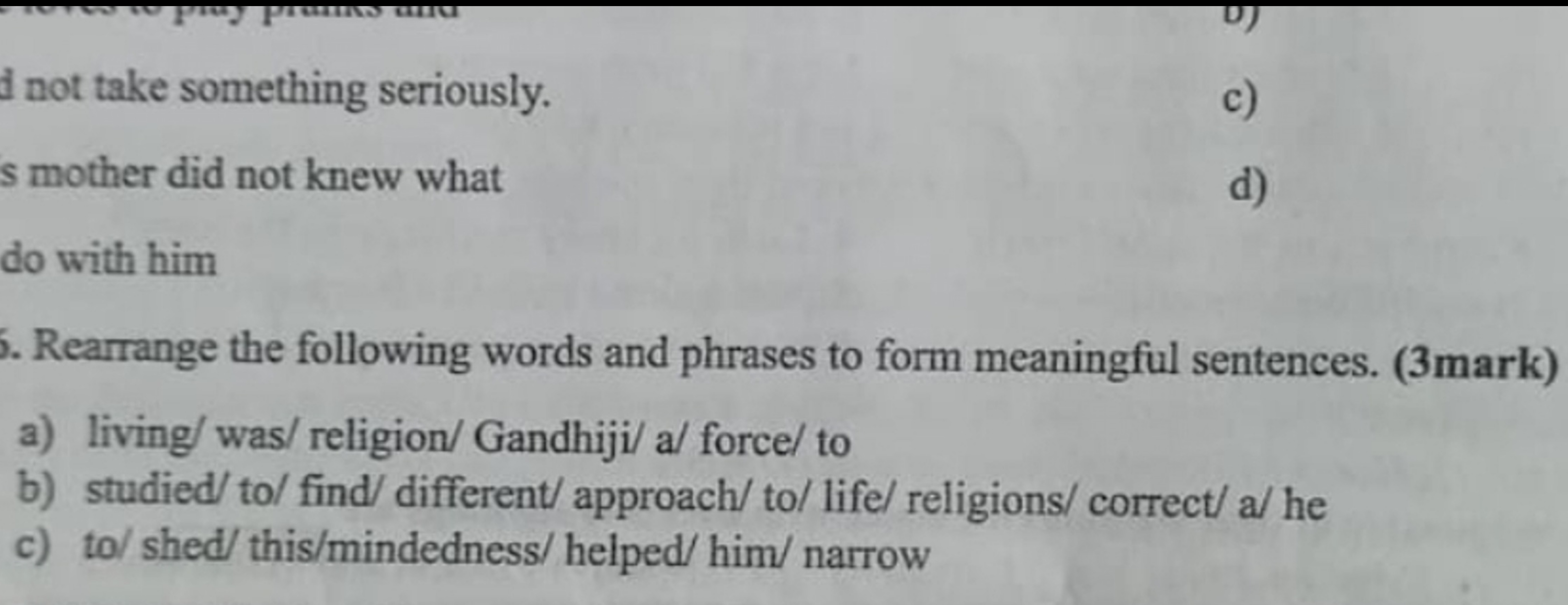 i not take something seriously.
c)
s mother did not knew what
d)
do wi