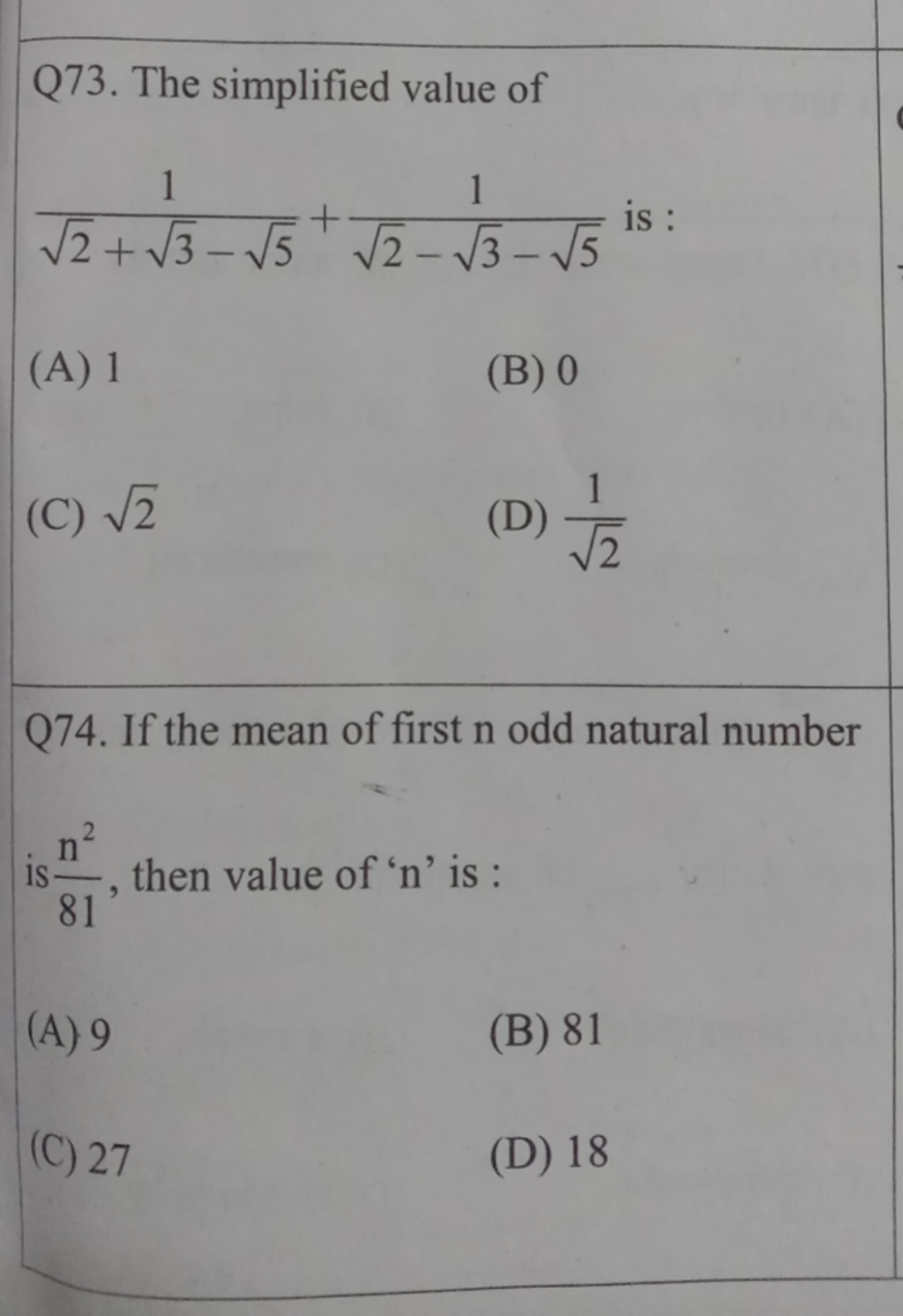 Q73. The simplified value of 2​+3​−5​1​+2​−3​−5​1​ is :
(A) 1
(B) 0
(C