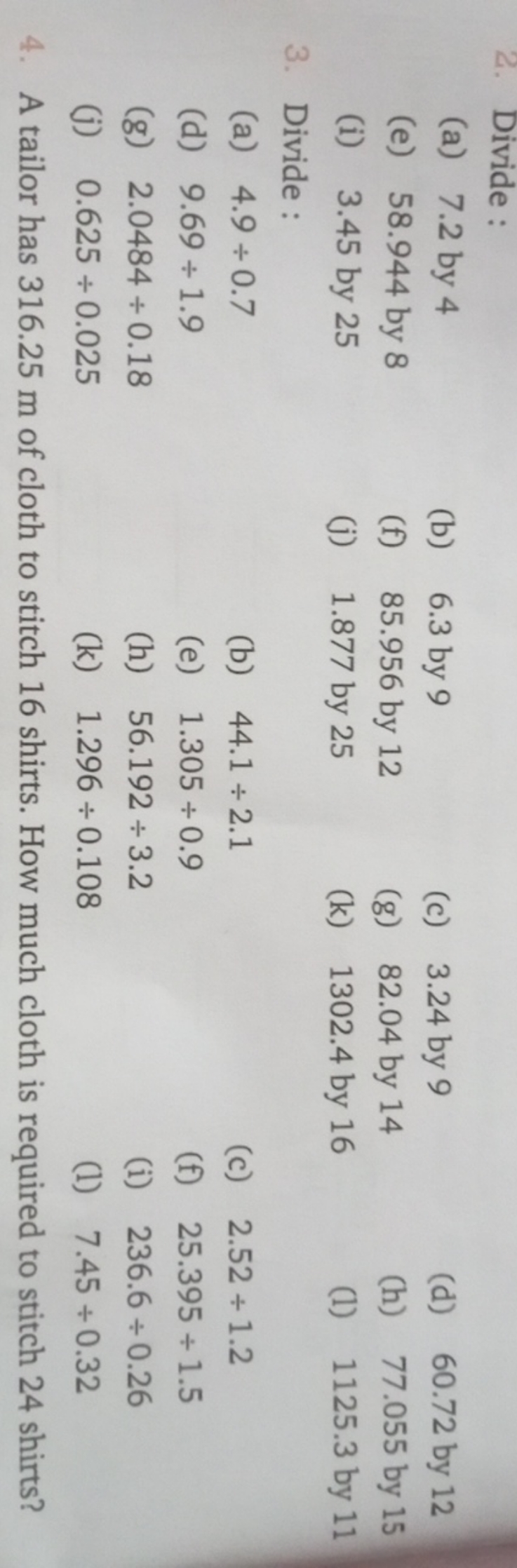 2. Divide :
(a) 7.2 by 4
(b) 6.3 by 9
(c) 3.24 by 9
(d) 60.72 by 12
(e