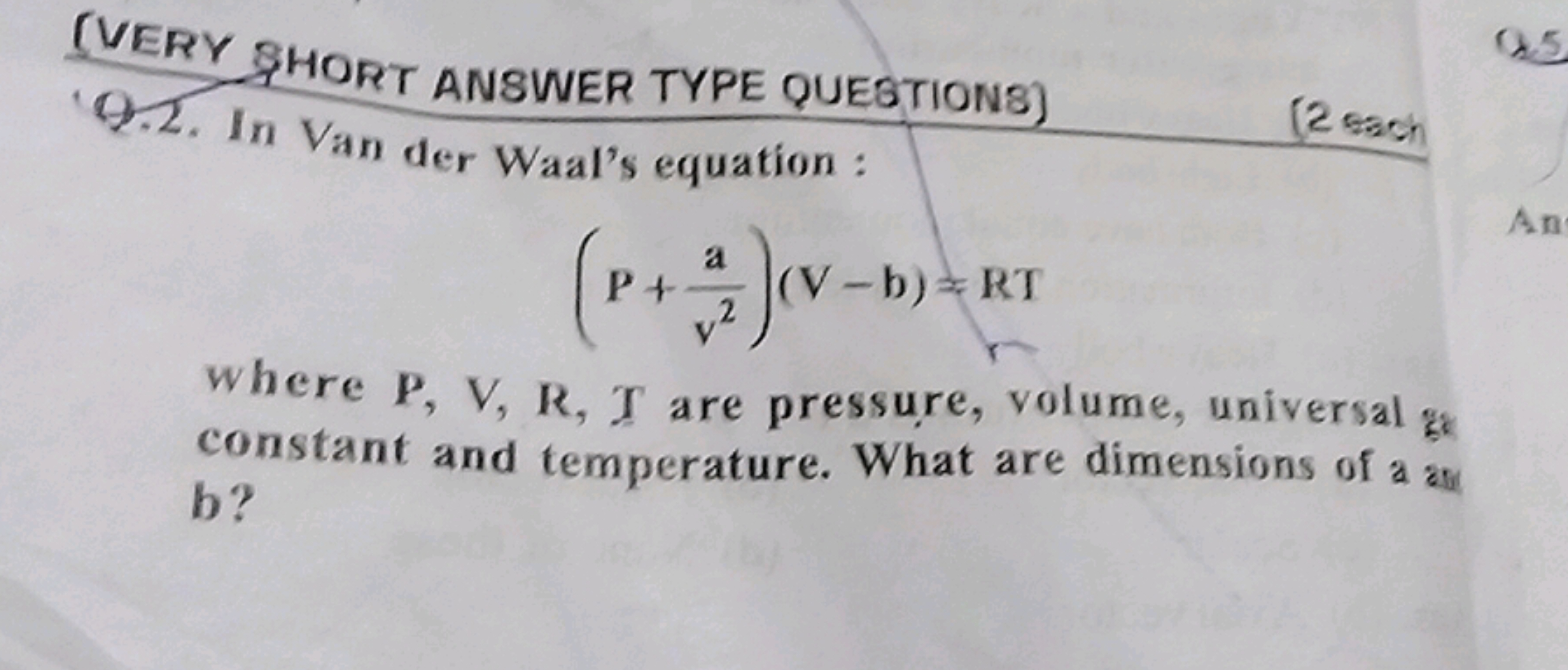 (VERY SHORT ANSWER TYPE QUESTIONS)
9.2. In Van der Waal's equation:
a
