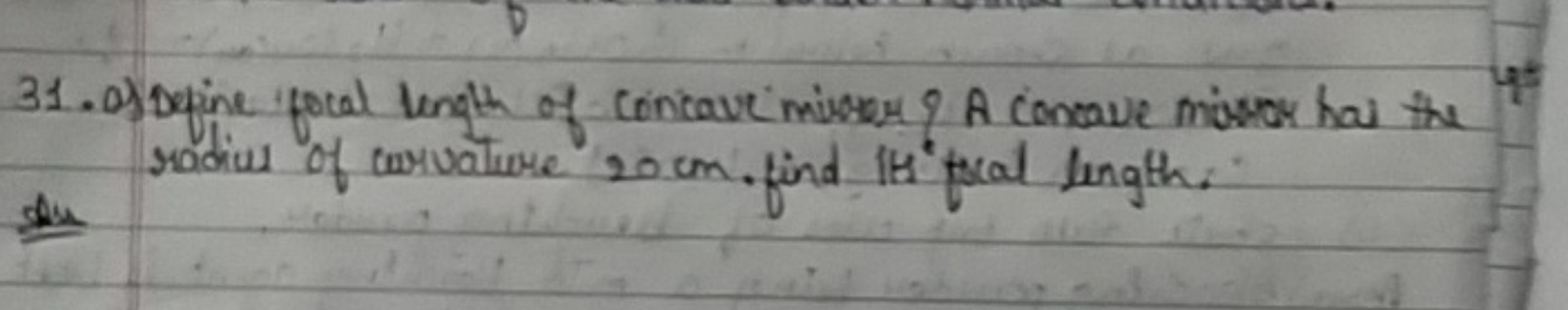 31. a) Define focal length of concave miser o A concave minor has the
