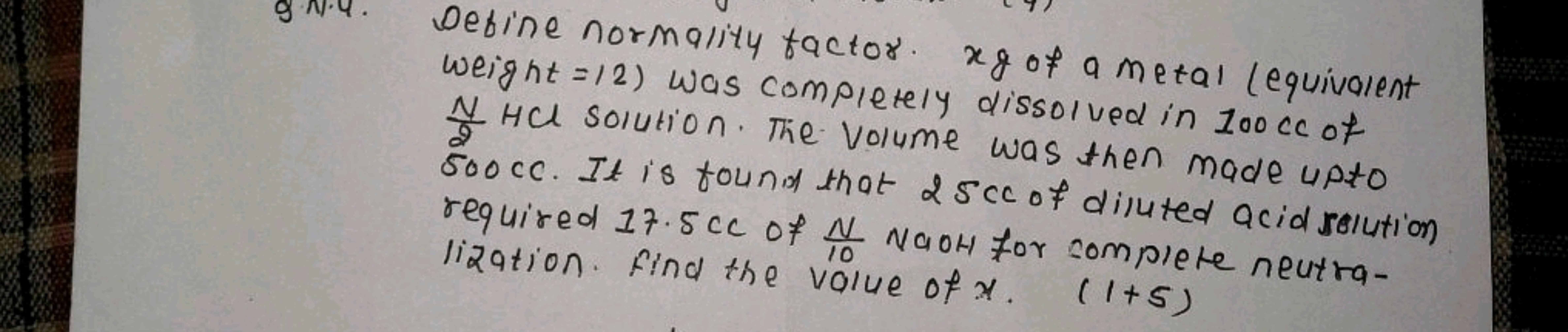 Define normality factor. xg of a metal (equivalent weight =12 ) was co