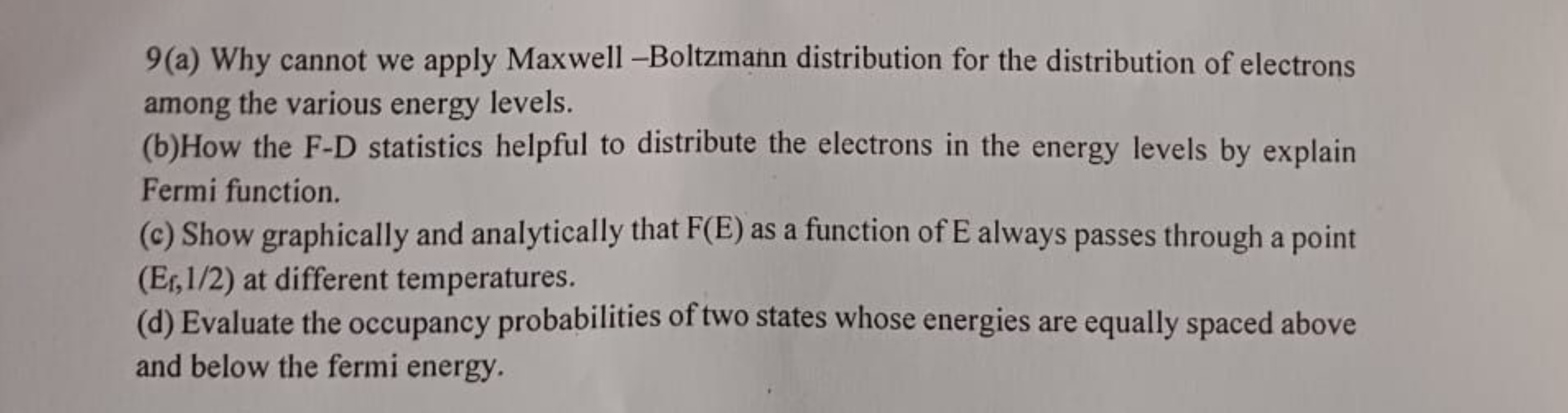 9(a) Why cannot we apply Maxwell -Boltzmann distribution for the distr