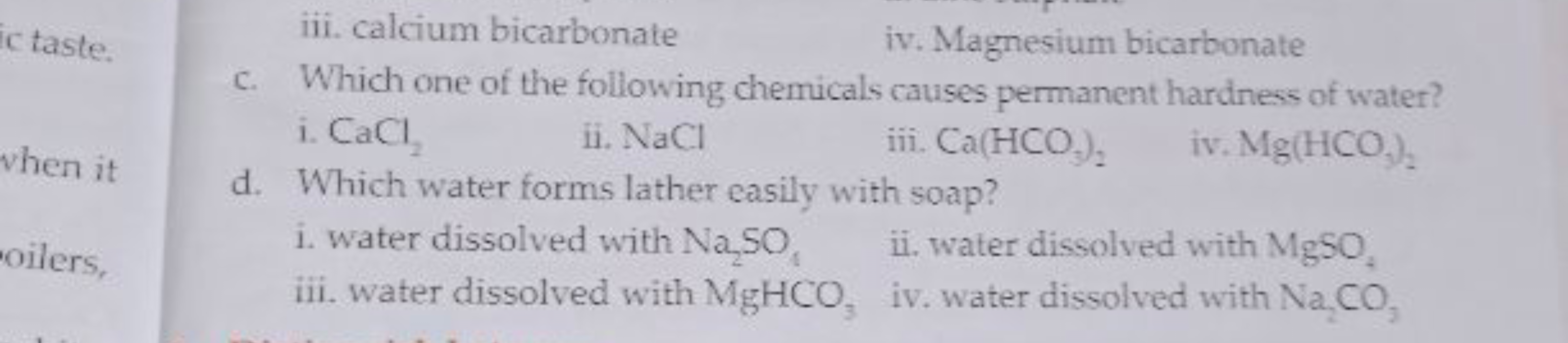 iii. calcium bicarbonate
iv. Magnesium bicarbonate
c. Which one of the