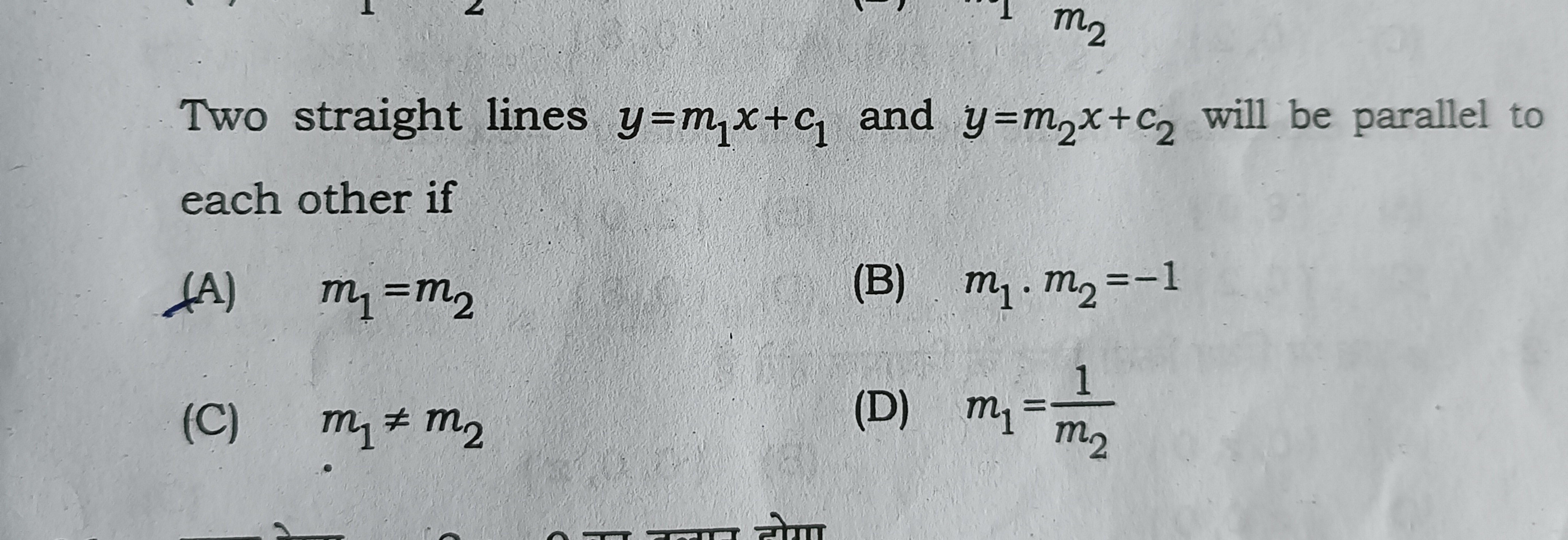 M2
Two straight lines y=m₁x+c₁ and y=m2x+c₂ will be parallel to
each o