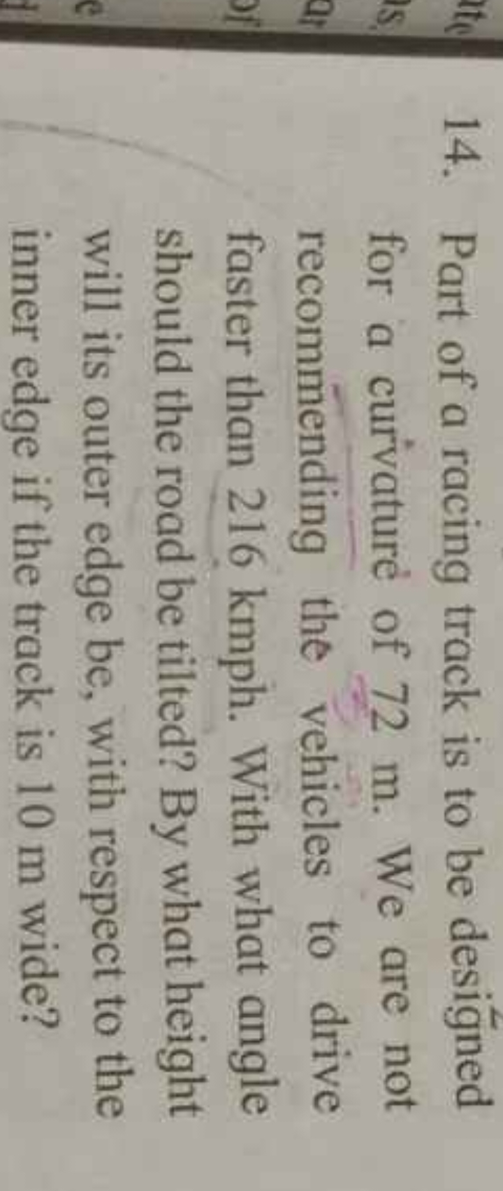 14. Part of a racing track is to be designed for a curvature of 72 m .
