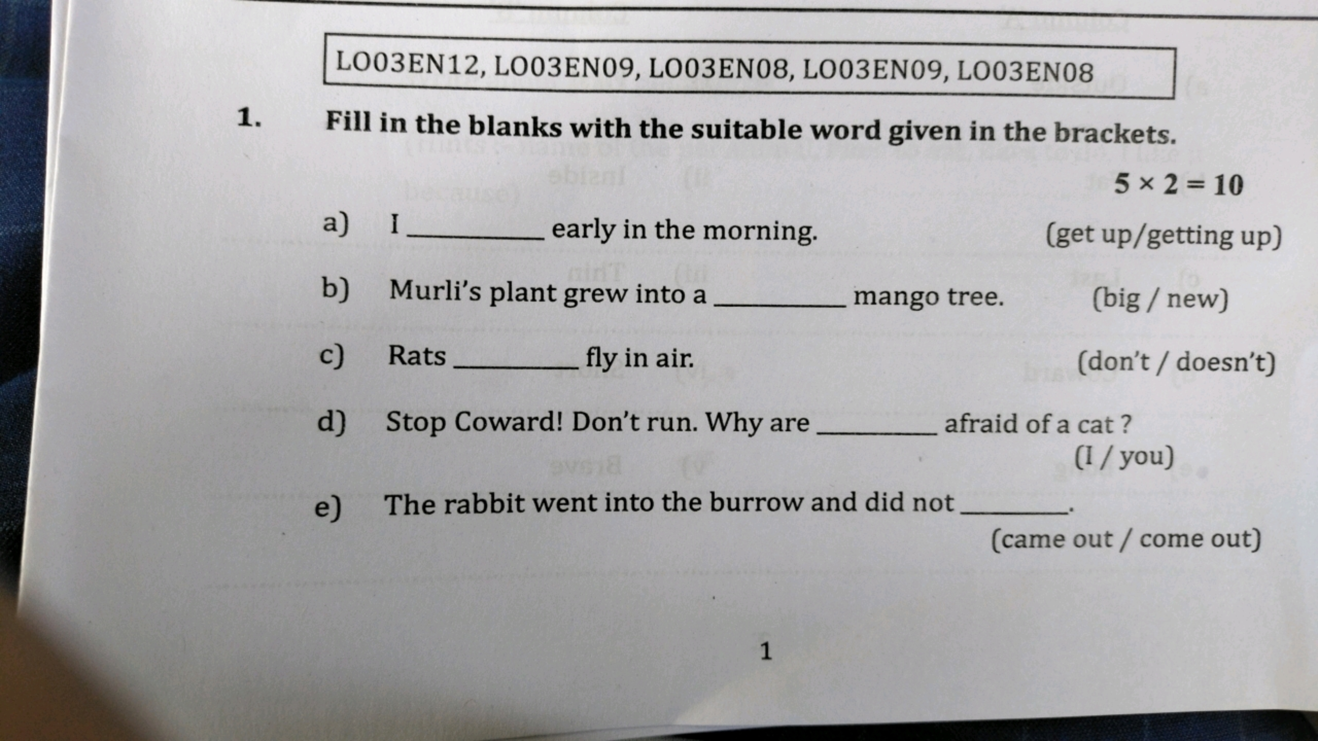 1.
LO03EN12, L003 EN09, LO03EN08, L003EN09, L003EN08
Fill in the blank