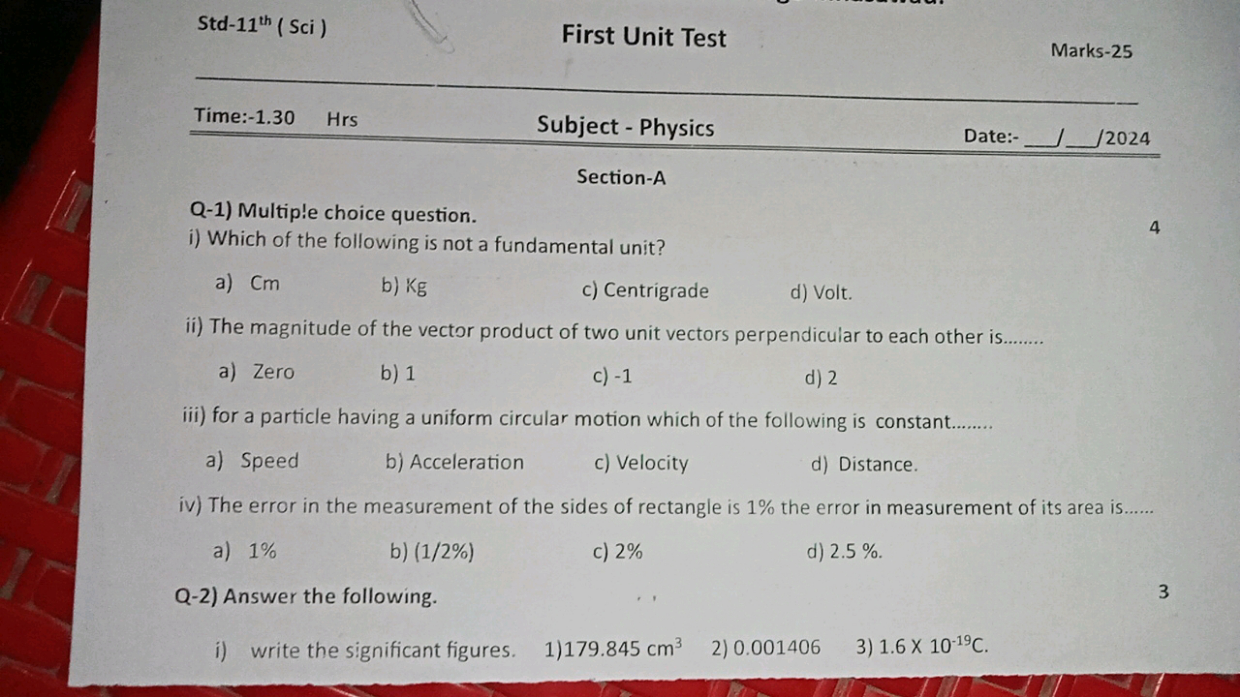 Std-11 th  (Sci)
First Unit Test
Marks-25
Time:-1.30 Hrs Subject - Phy