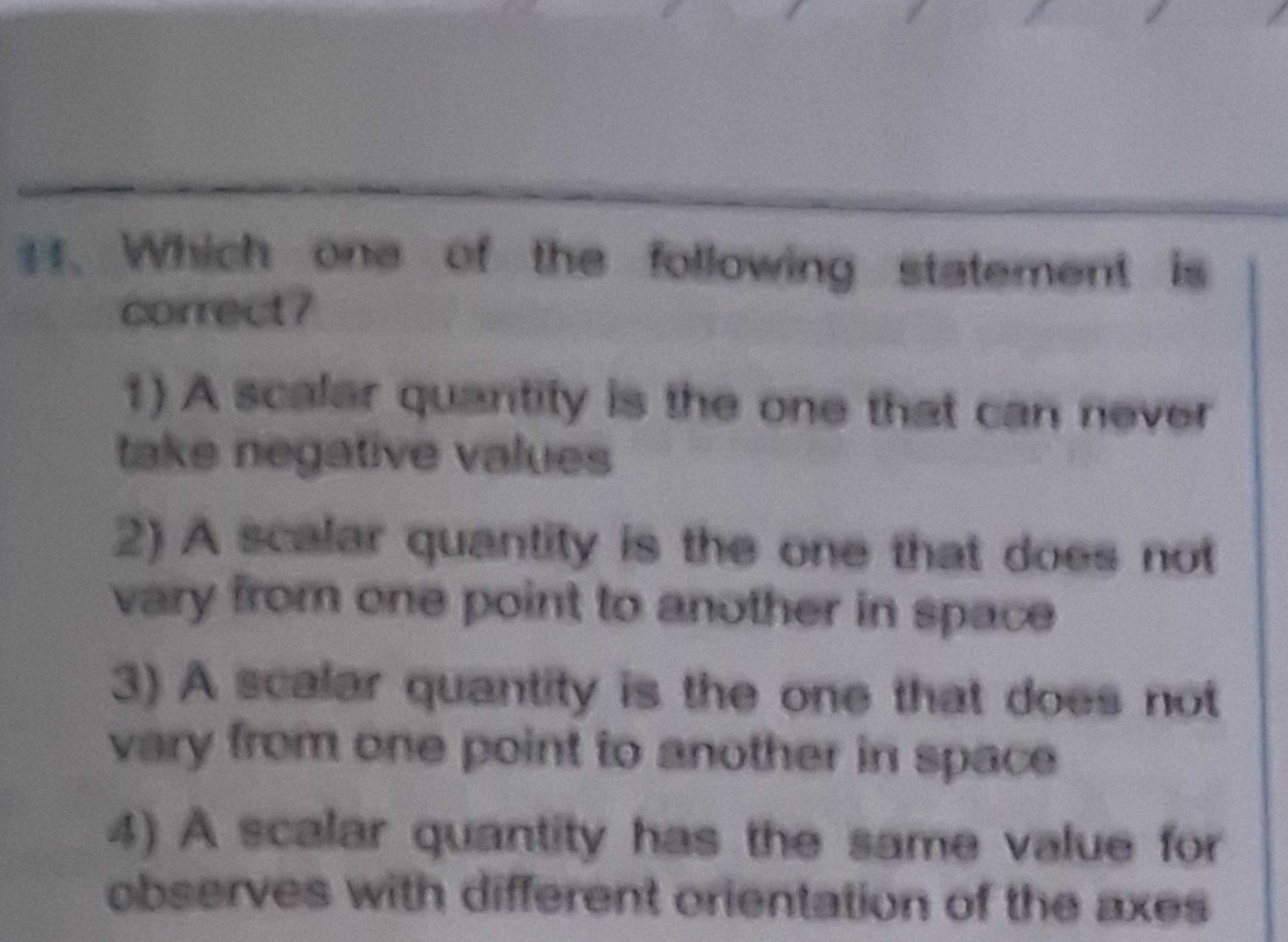 11. Which one of the following statement is correct?
1) A scalar quant