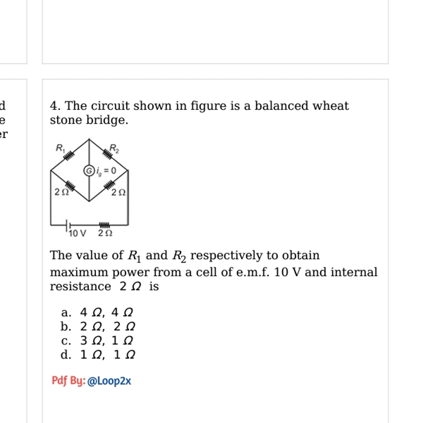 4. The circuit shown in figure is a balanced wheat stone bridge.

The 