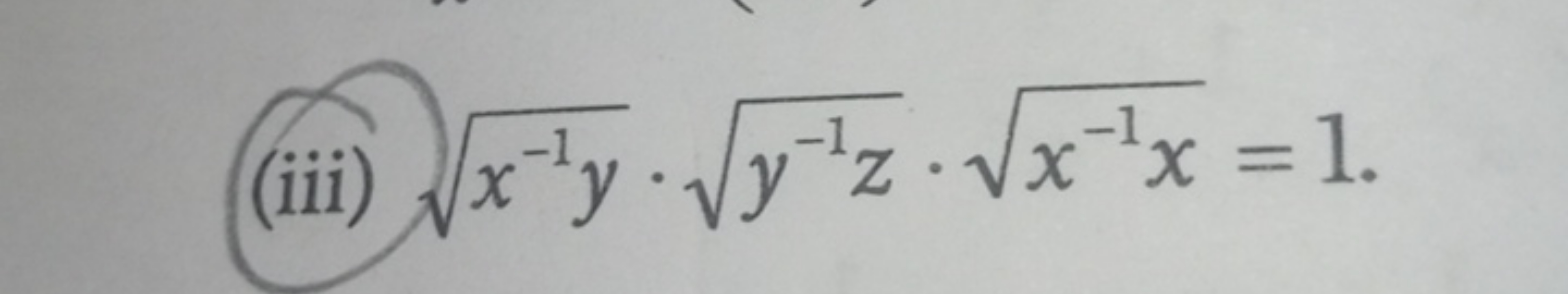 (iii) x−1y​⋅y−1z​⋅x−1x​=1.