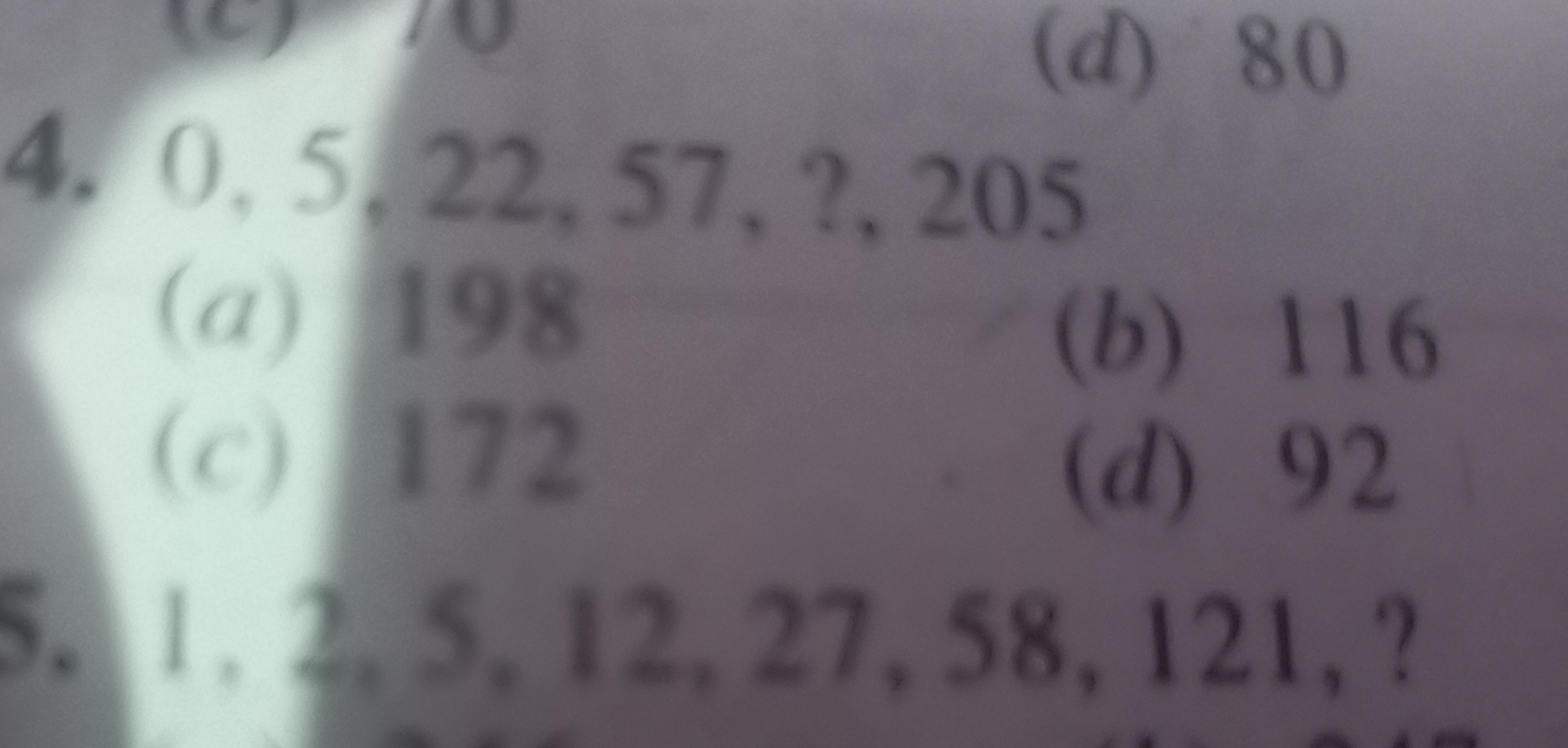 (d) 80
4. 0, 5, 22, 57, 2, 205
(a) 198
(b) 116
(c) 172
(d) 92
5.1., 2.