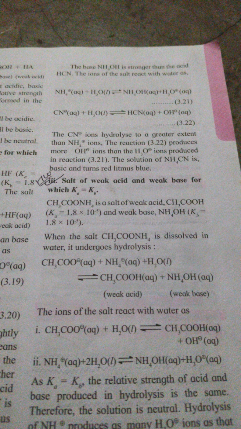 The base NH4​OH is stronger than the acid HCN . The ions of the salt r