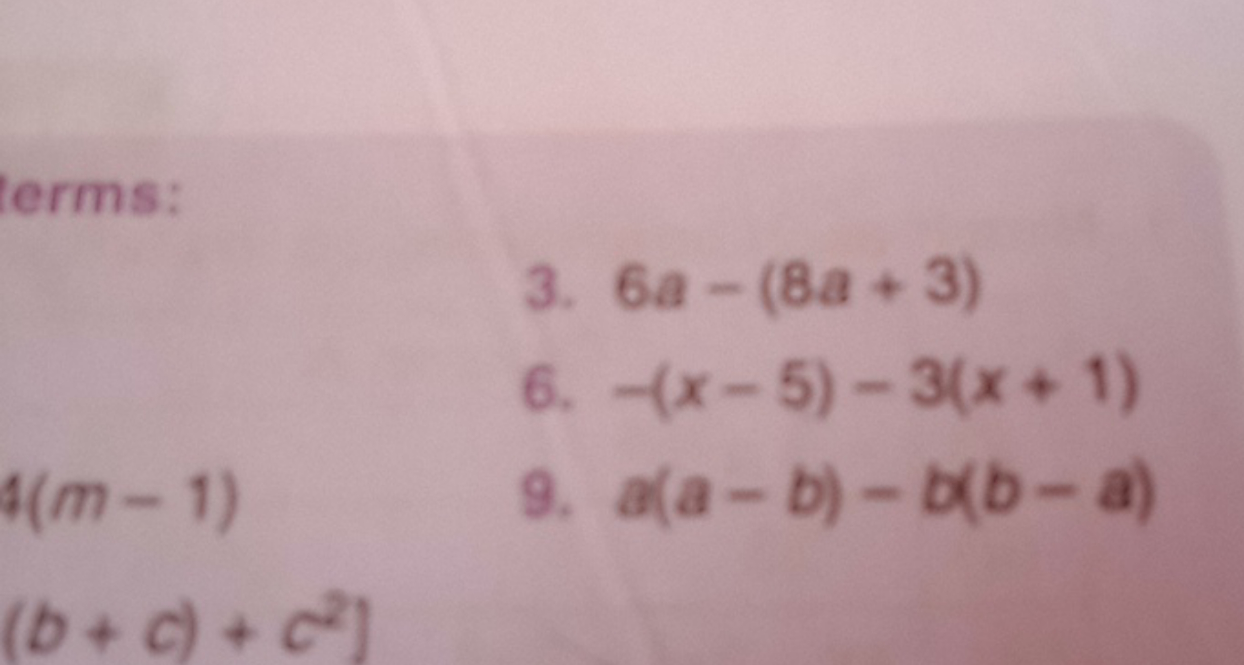 3. 6a−(8a+3)
6. −(x−5)−3(x+1)
9. a(a−b)−b(b−a)