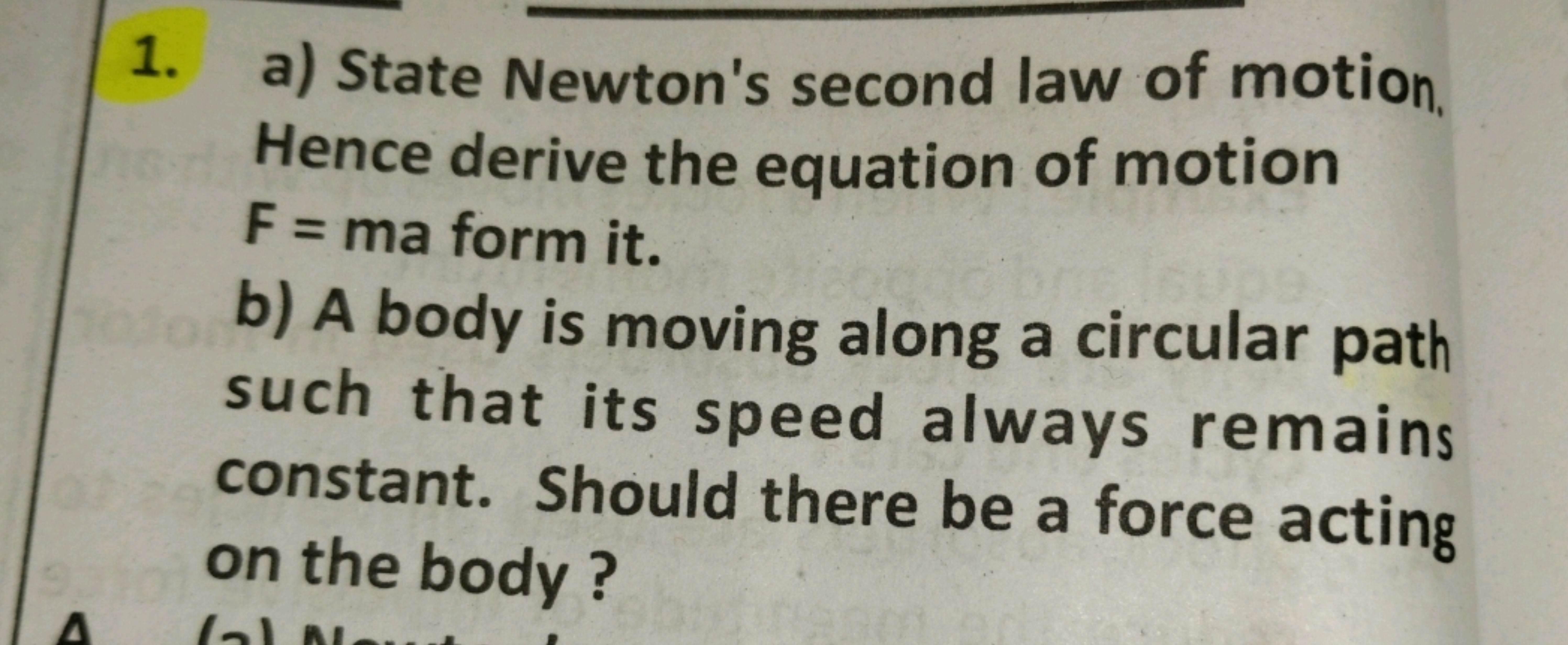 1. a) State Newton's second law of motion. Hence derive the equation o