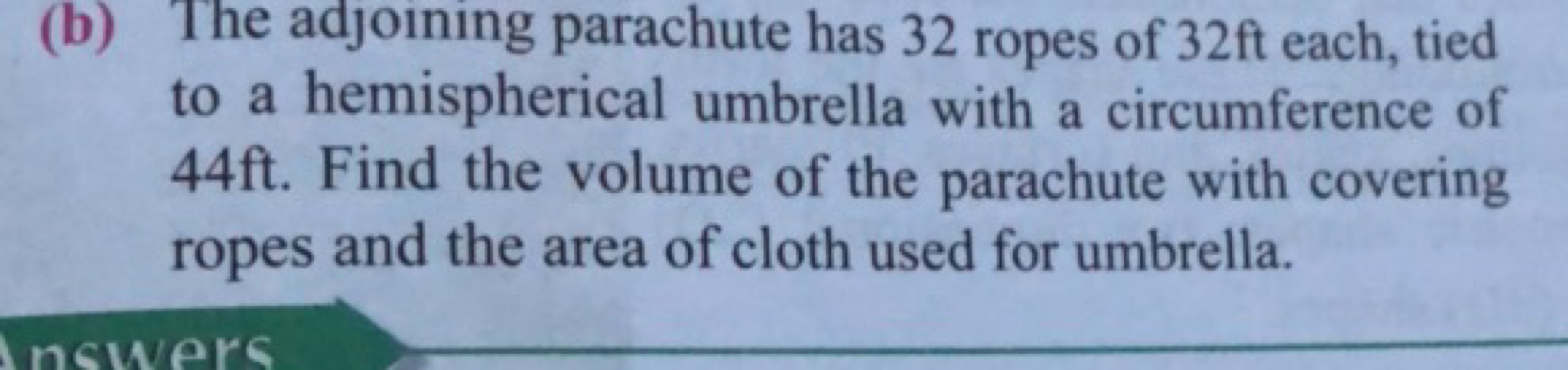 (b) The adjoining parachute has 32 ropes of 32 ft each, tied to a hemi