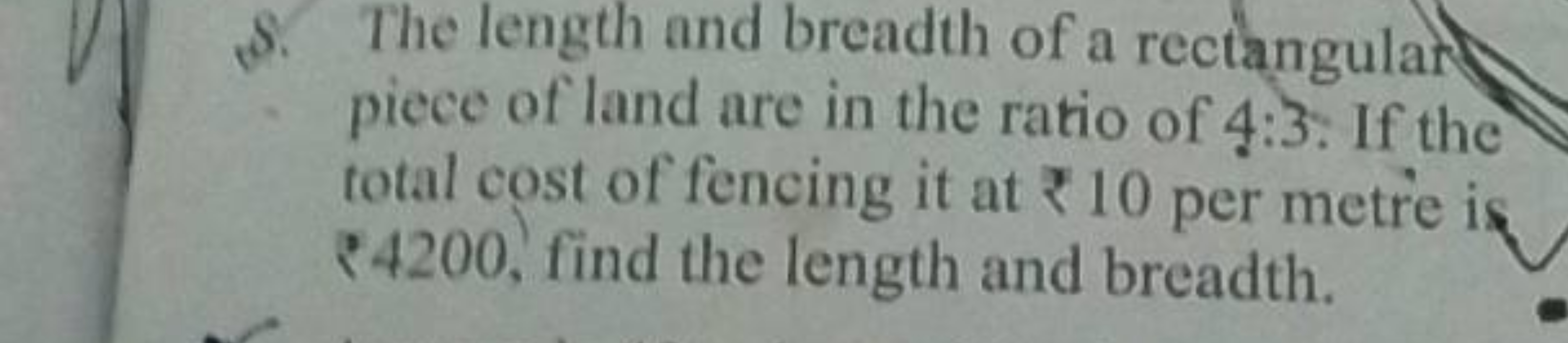 s. The length and breadth of a rectangular piece of land are in the ra