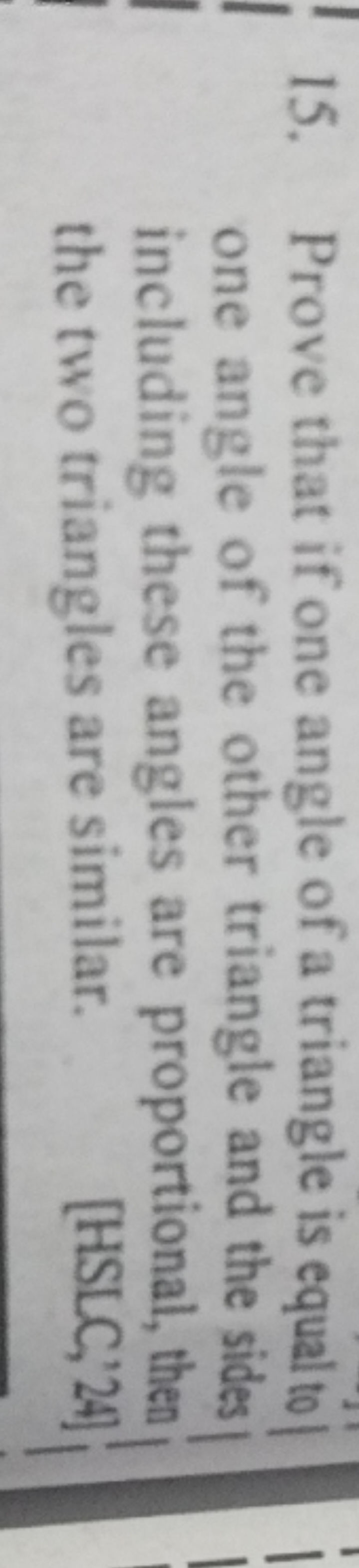 15. Prove that if one angle of a triangle is equal to ( one angle of t