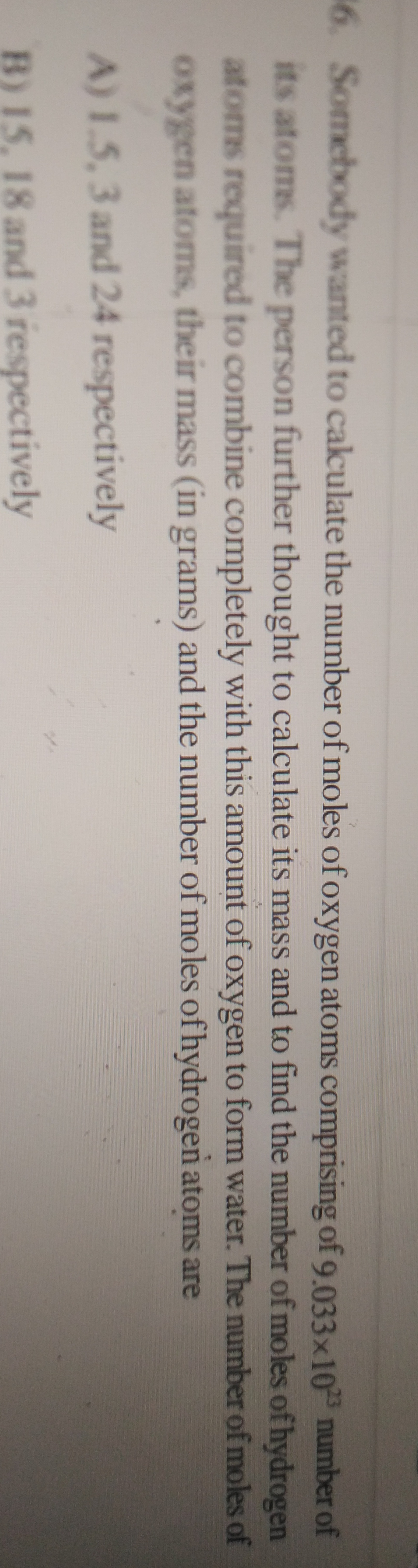 6. Somebody wanted to calculate the number of moles of oxygen atoms co