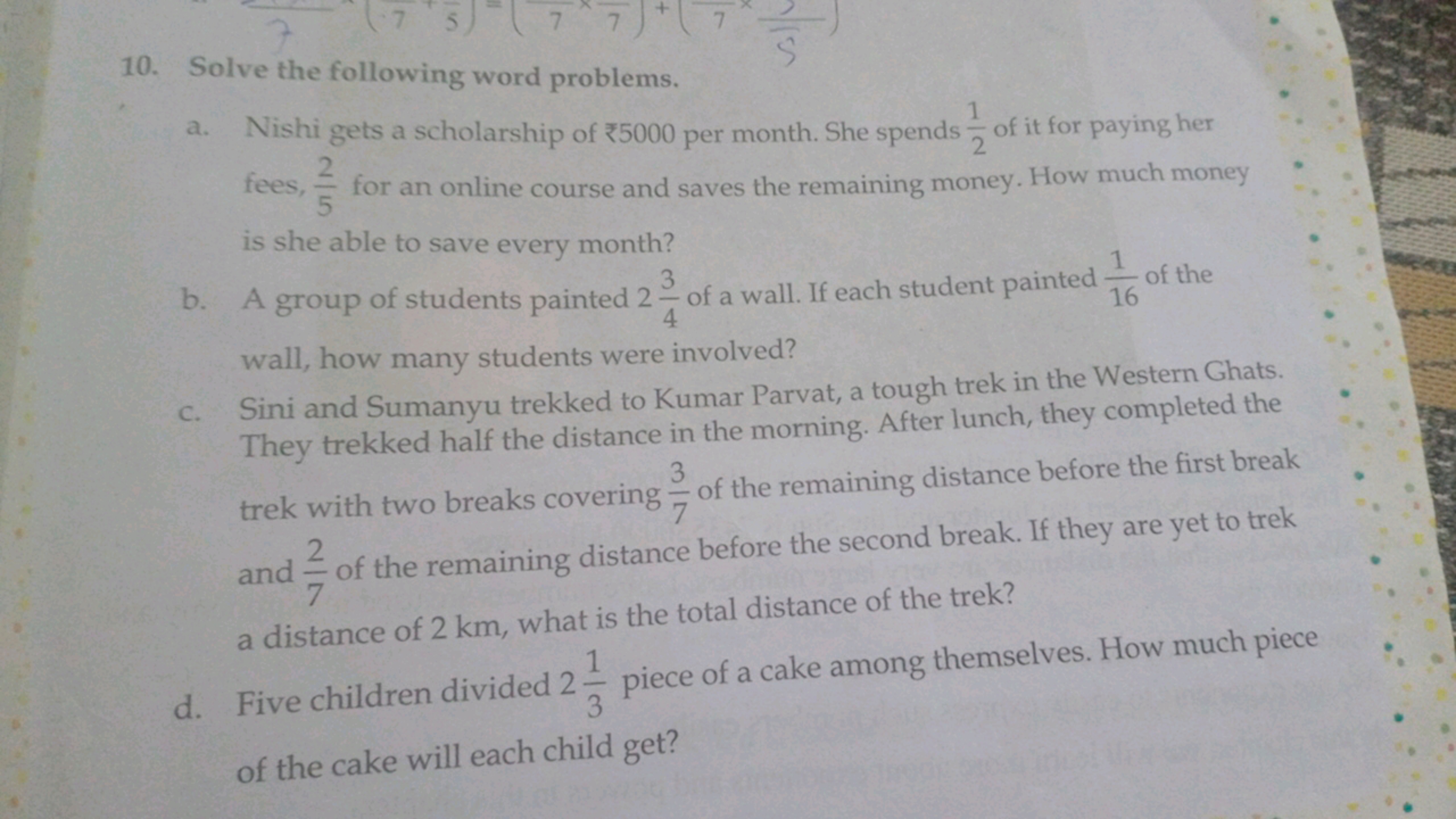 10. Solve the following word problems.
a. Nishi gets a scholarship of 