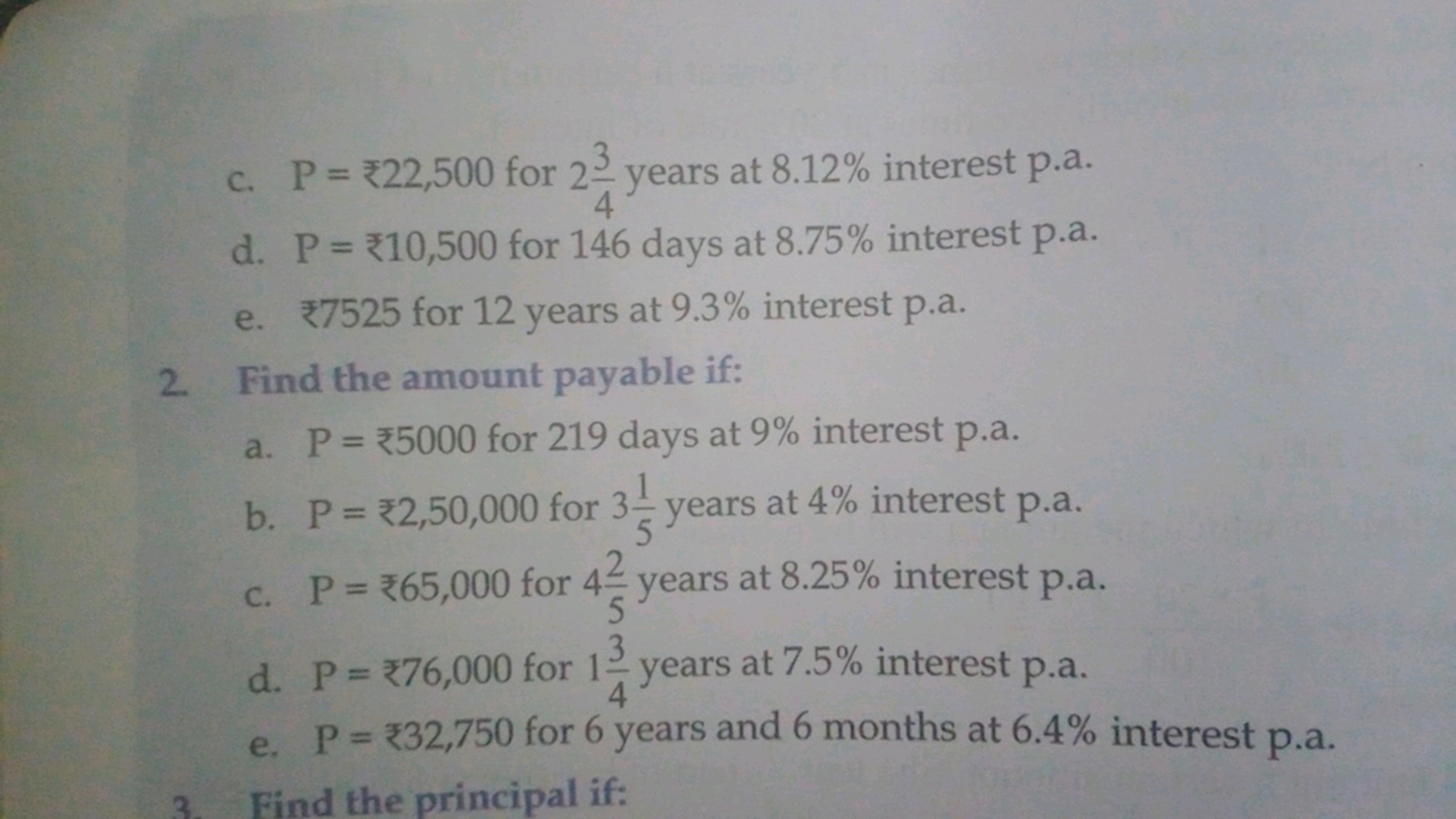 c. P=₹22,500 for 243​ years at 8.12% interest p.a.
d. P=₹10,500 for 14