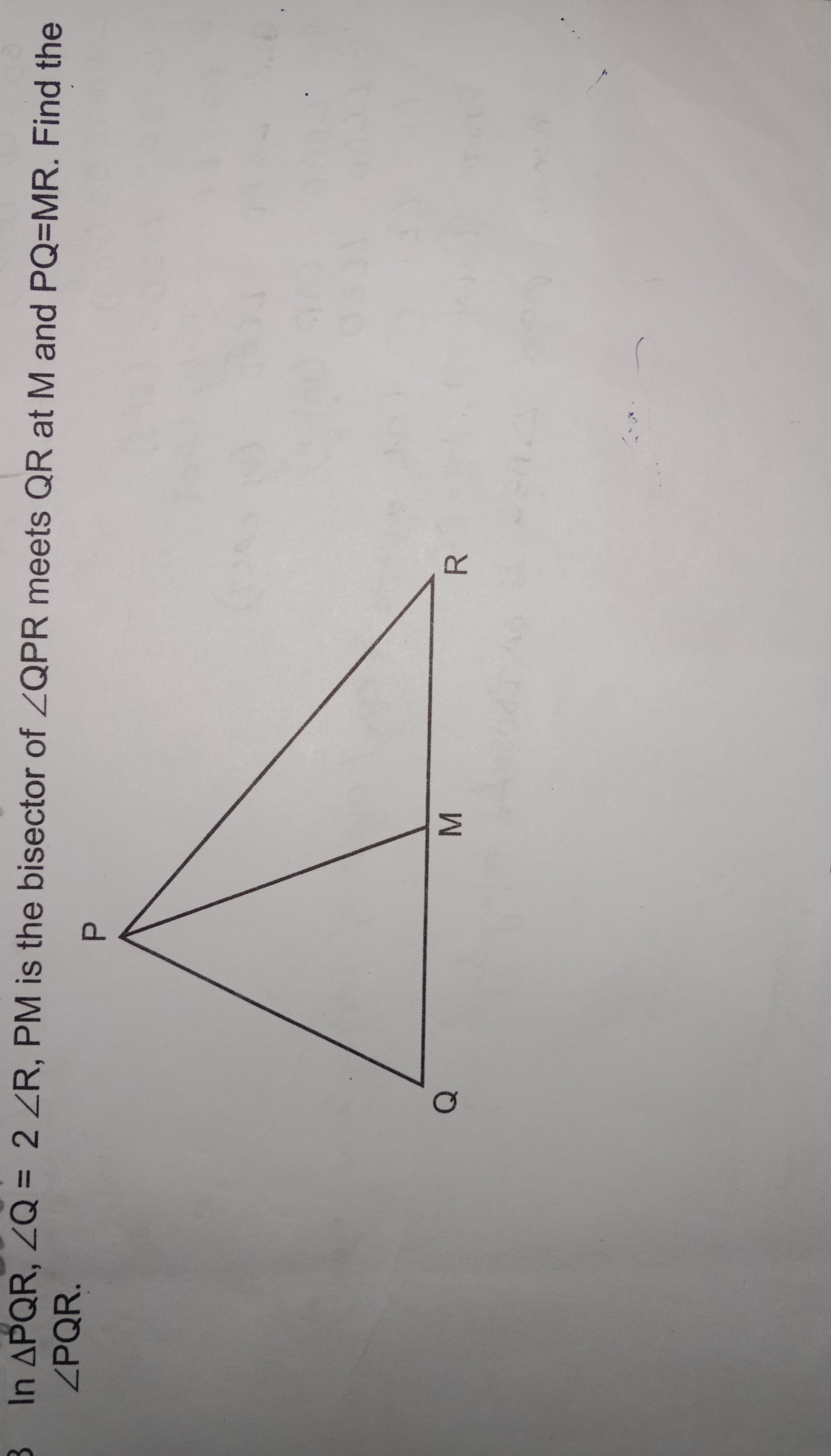 8
In APQR, ZQ = 2 ZR, PM is the bisector of ZQPR meets QR at M and PQ=