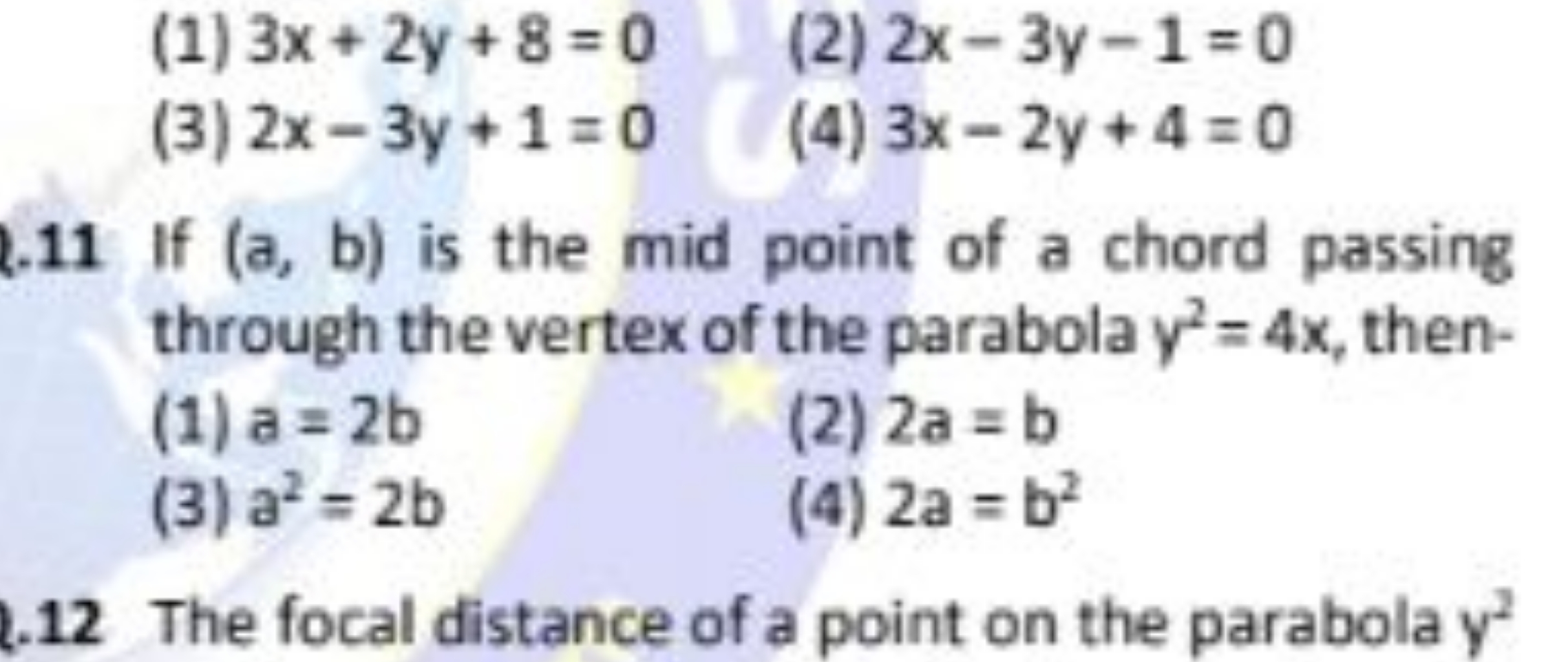 (1) 3x+2y+8=0
(2) 2x−3y−1=0
(3) 2x−3y+1=0
(4) 3x−2y+4=0
2.11 If (a,b) 