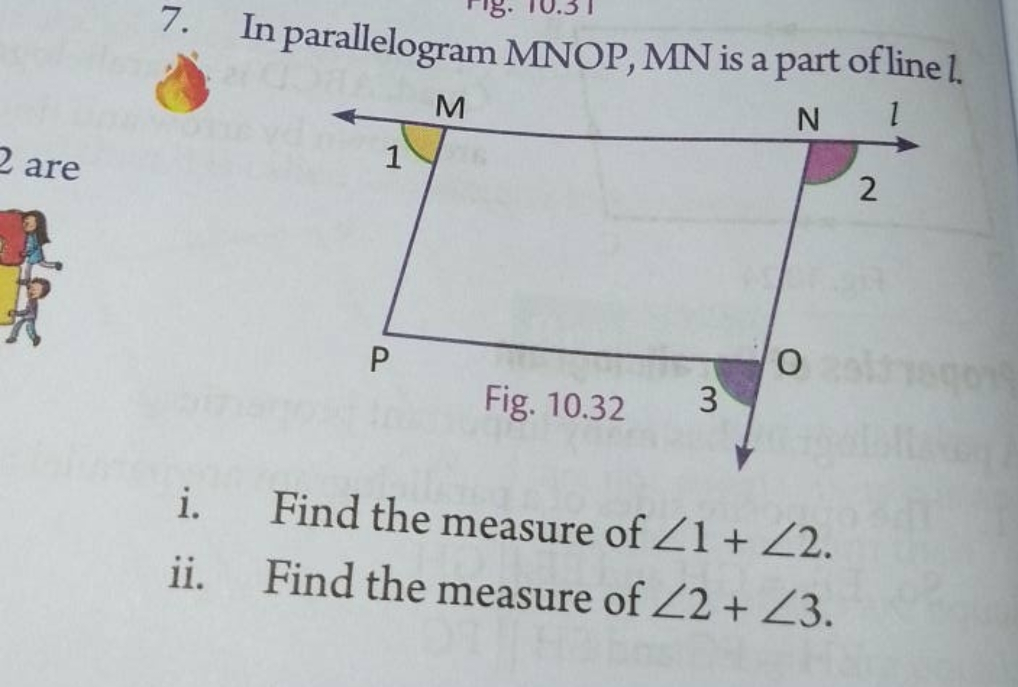 7. In parallelogram MNOP,MN is a part of line l.
2 are
i. Find the mea