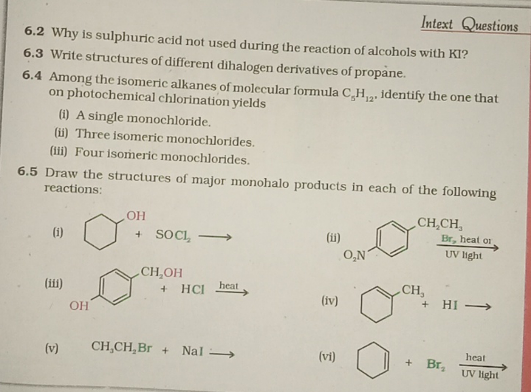 Intext Questions
6.2 Why is sulphuric acid not used during the reactio