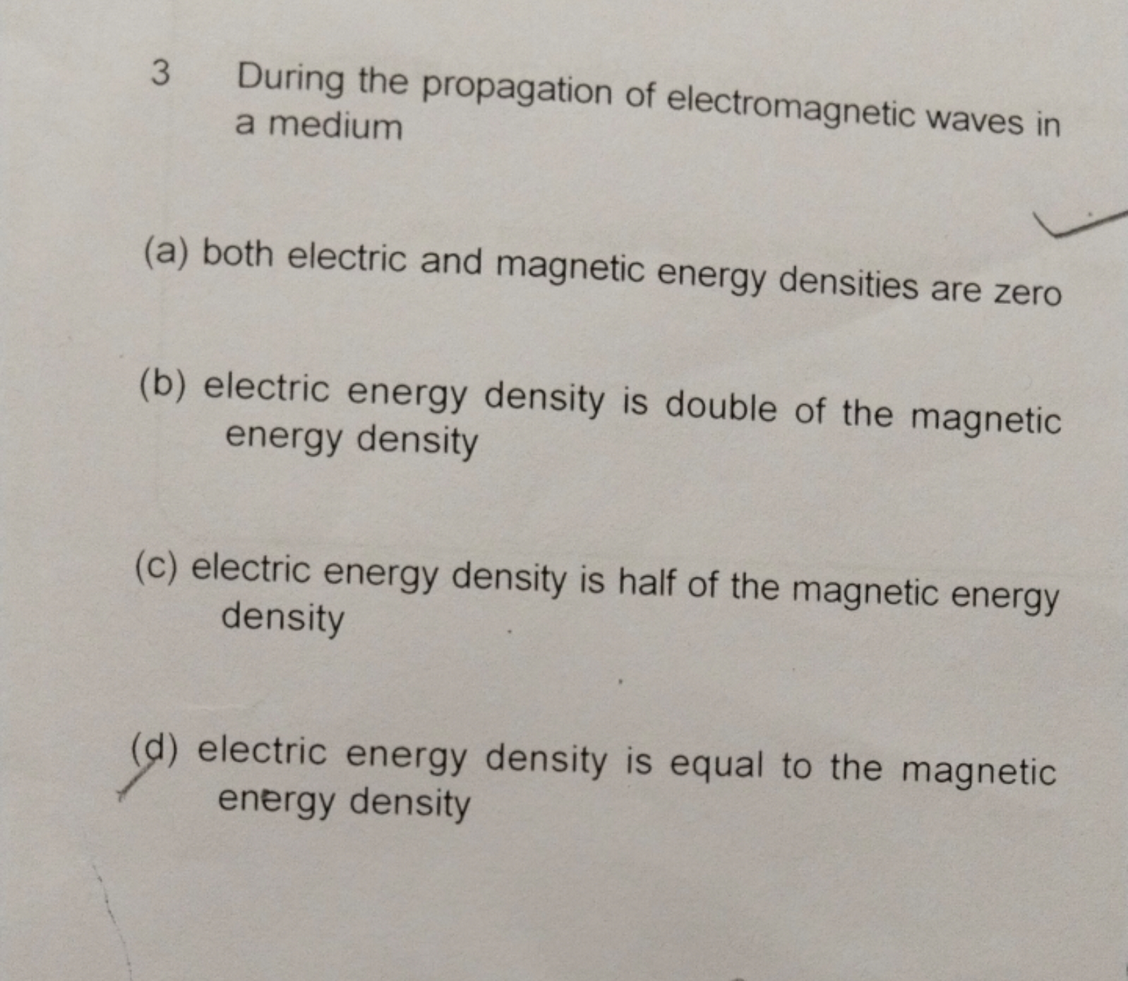 3 During the propagation of electromagnetic waves in a medium
(a) both