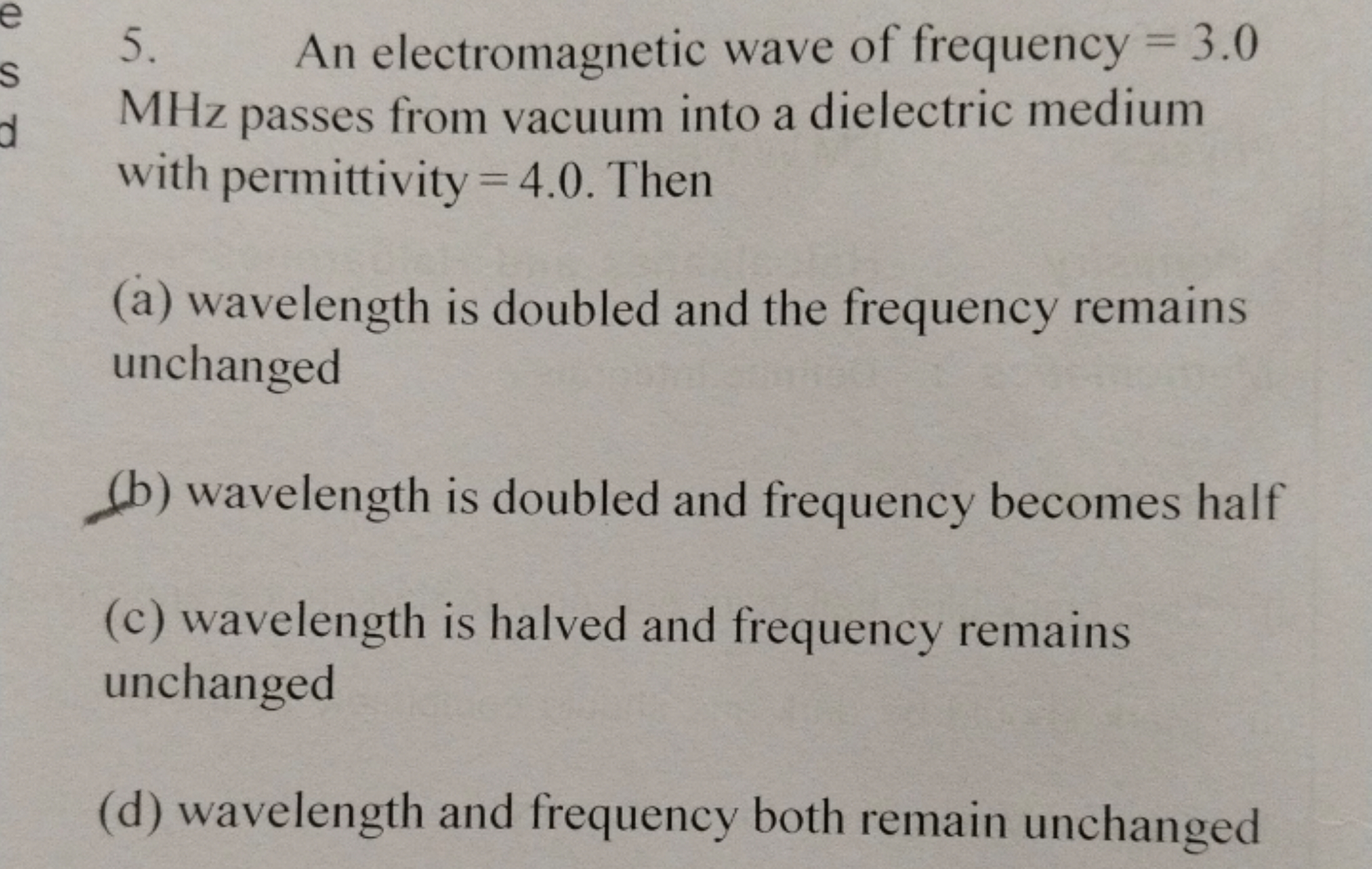 5. An electromagnetic wave of frequency =3.0 MHz passes from vacuum in