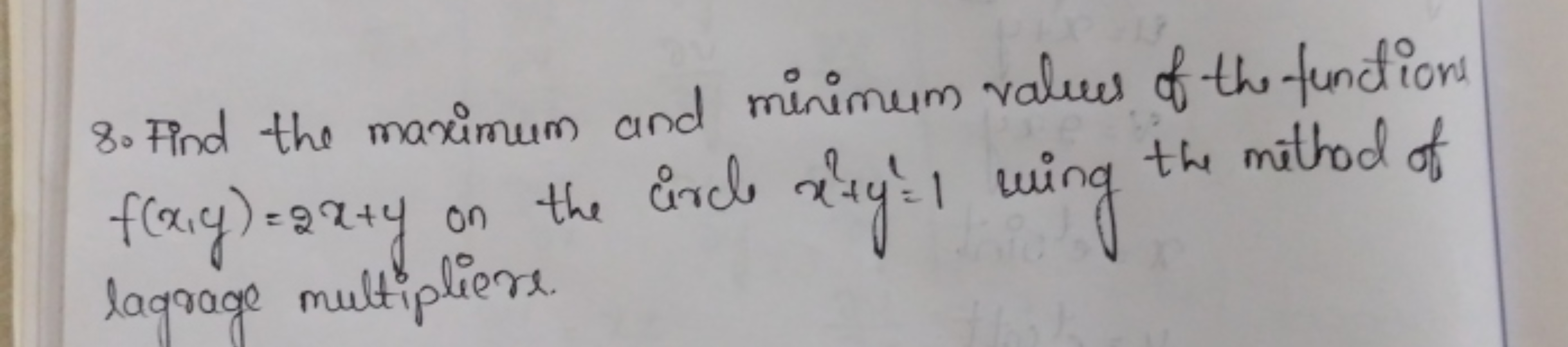 80. Find the maximum and minimum values of the functions f(x,y)=2x+y o