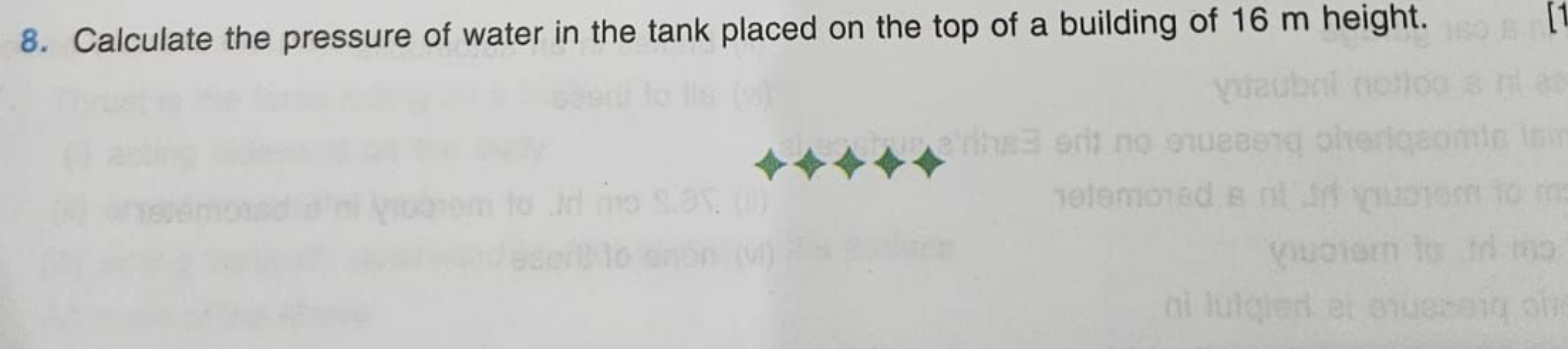 8. Calculate the pressure of water in the tank placed on the top of a 