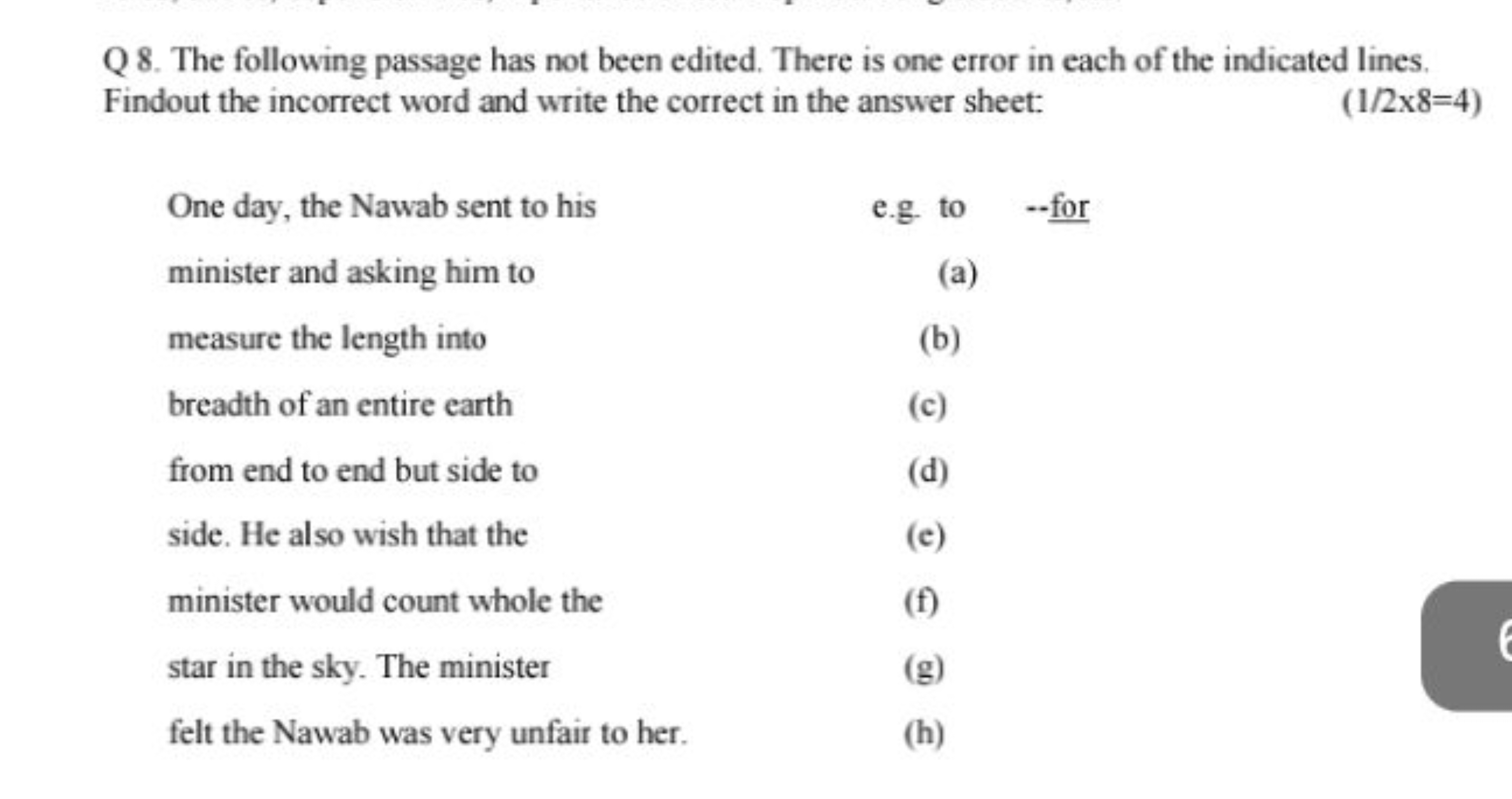 Q 8. The following passage has not been edited. There is one error in 